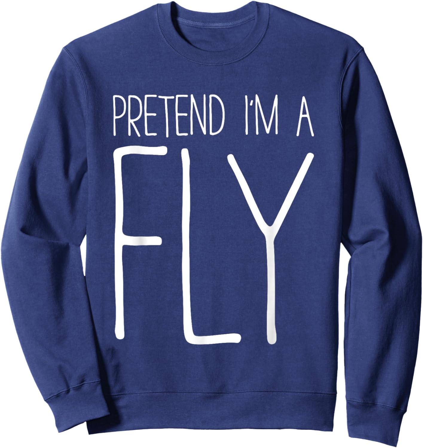 Pretend I'm A Fly Shirt Adult Kids Men Women Costume Sweatshirt - Sweatshirt | Navy