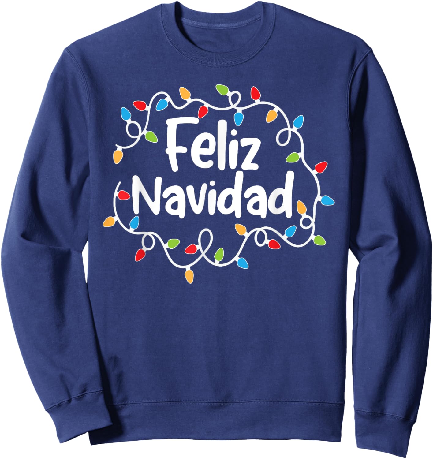 Feliz Navidad Merry Christmas Xmas Lights Family Pajamas Sweatshirt - Sweatshirt | Navy