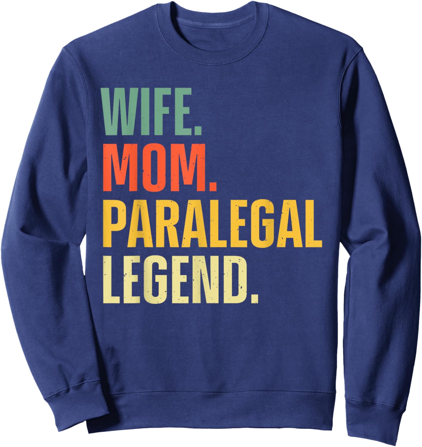 Paralegal Art Wife Mom Legal Assistant Paralegal Sweatshirt - Sweatshirt | Navy