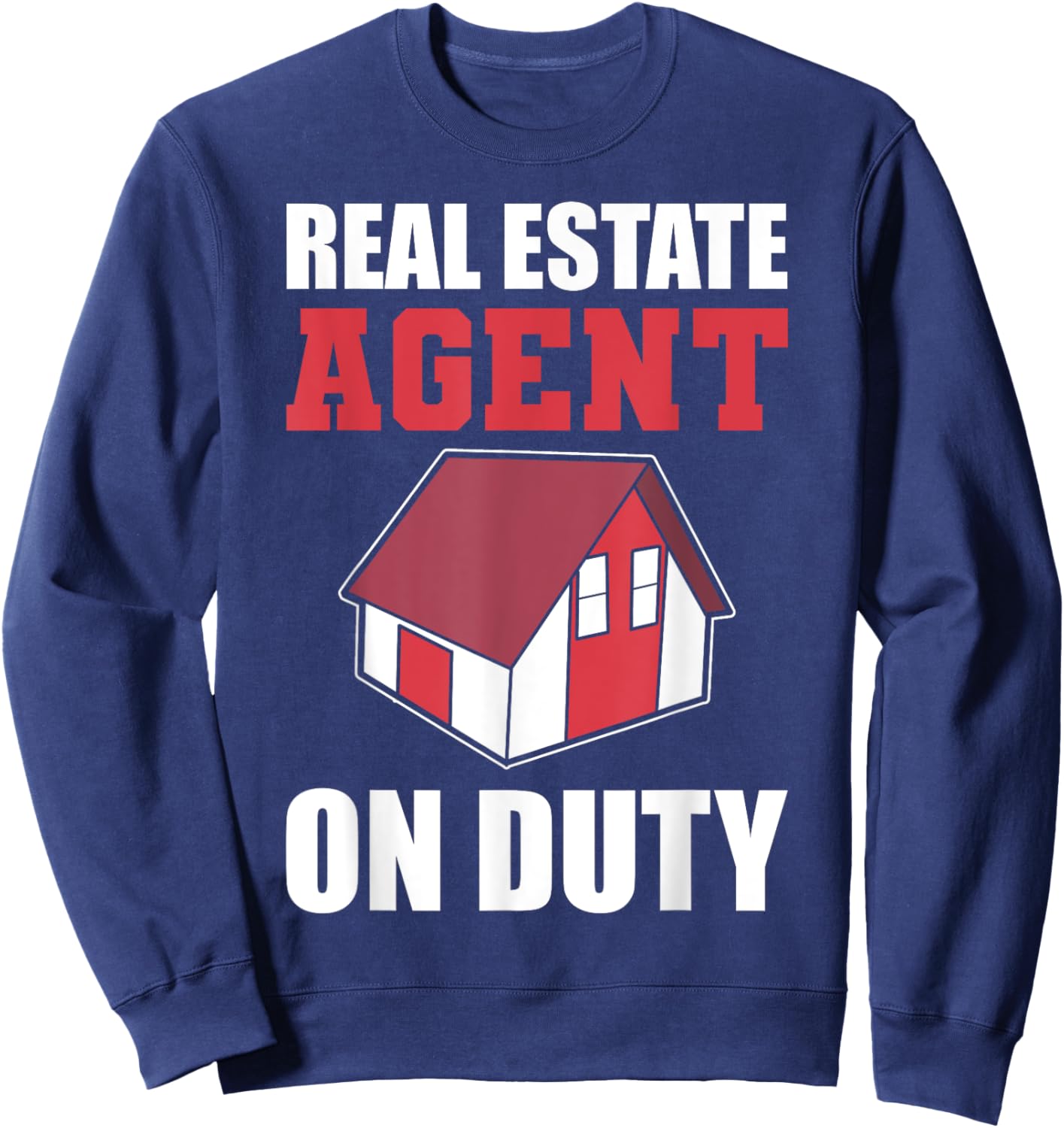 Real Estate Agent On Duty Licensed Realtor Sweatshirt - Sweatshirt | Navy