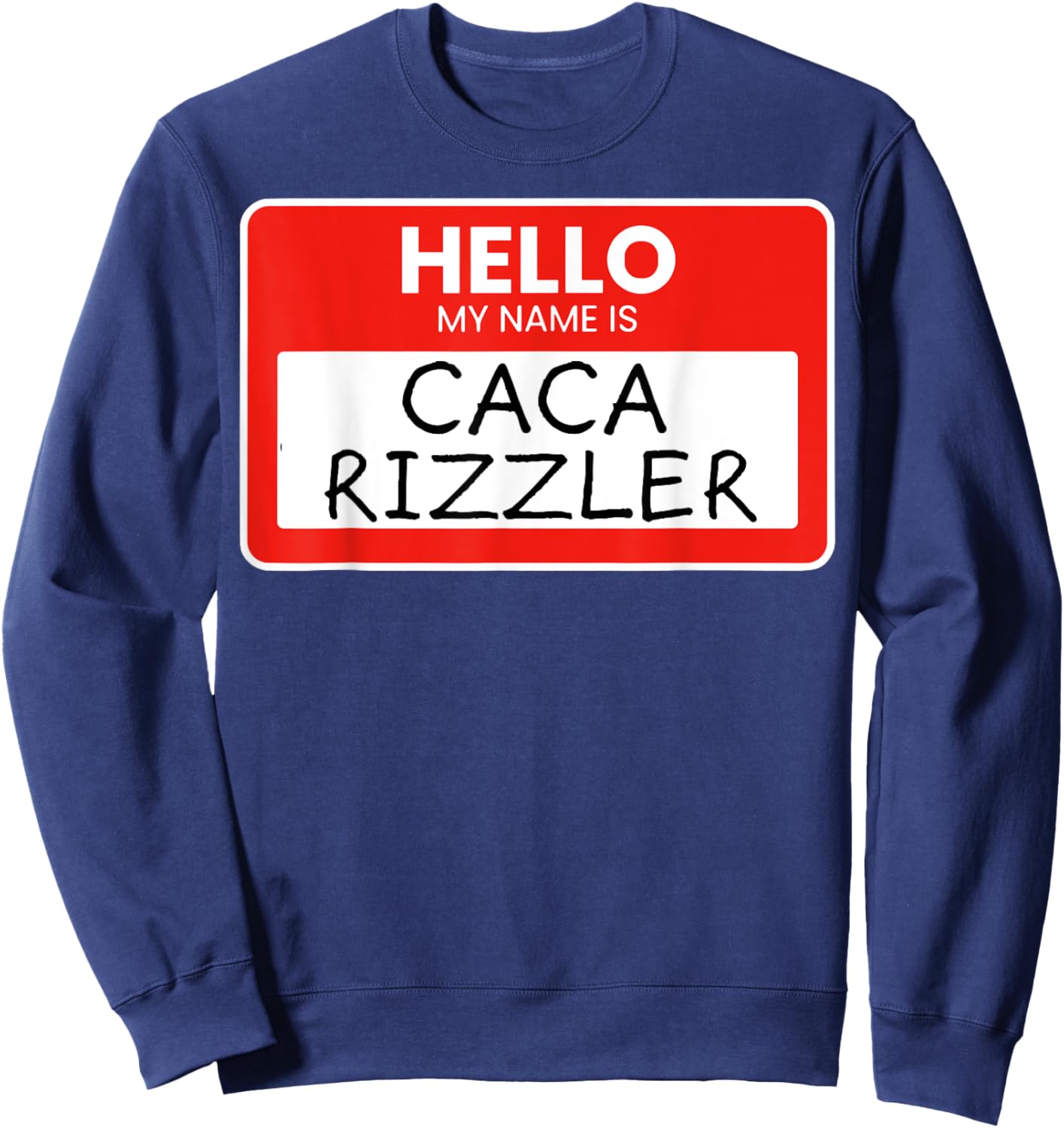 Caca Rizzler Rizz Funny Memes Internet Memes Brainrot Memes Sweatshirt - Sweatshirt | Navy