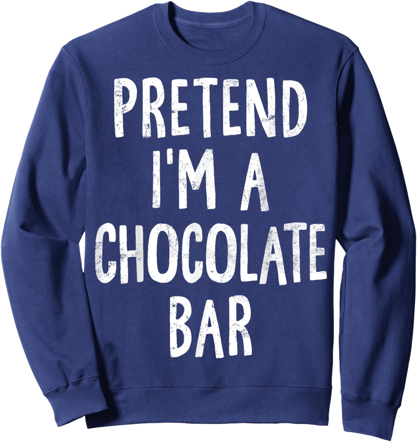 Pretend I'm A Chocolate Bar Lazy Easy Halloween Costume Sweatshirt - Sweatshirt | Navy