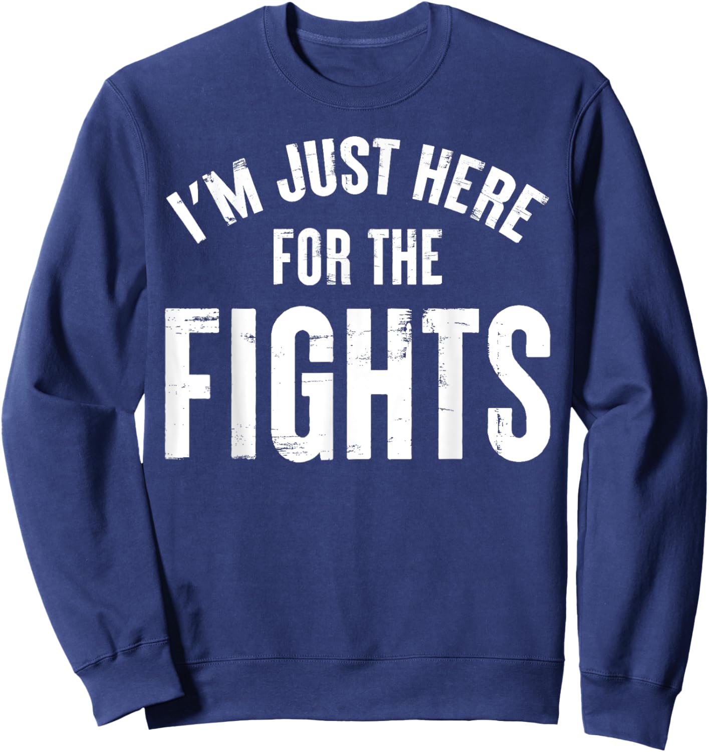 Hockey - I'm Just Here For The Fights Sweatshirt - Sweatshirt | Navy