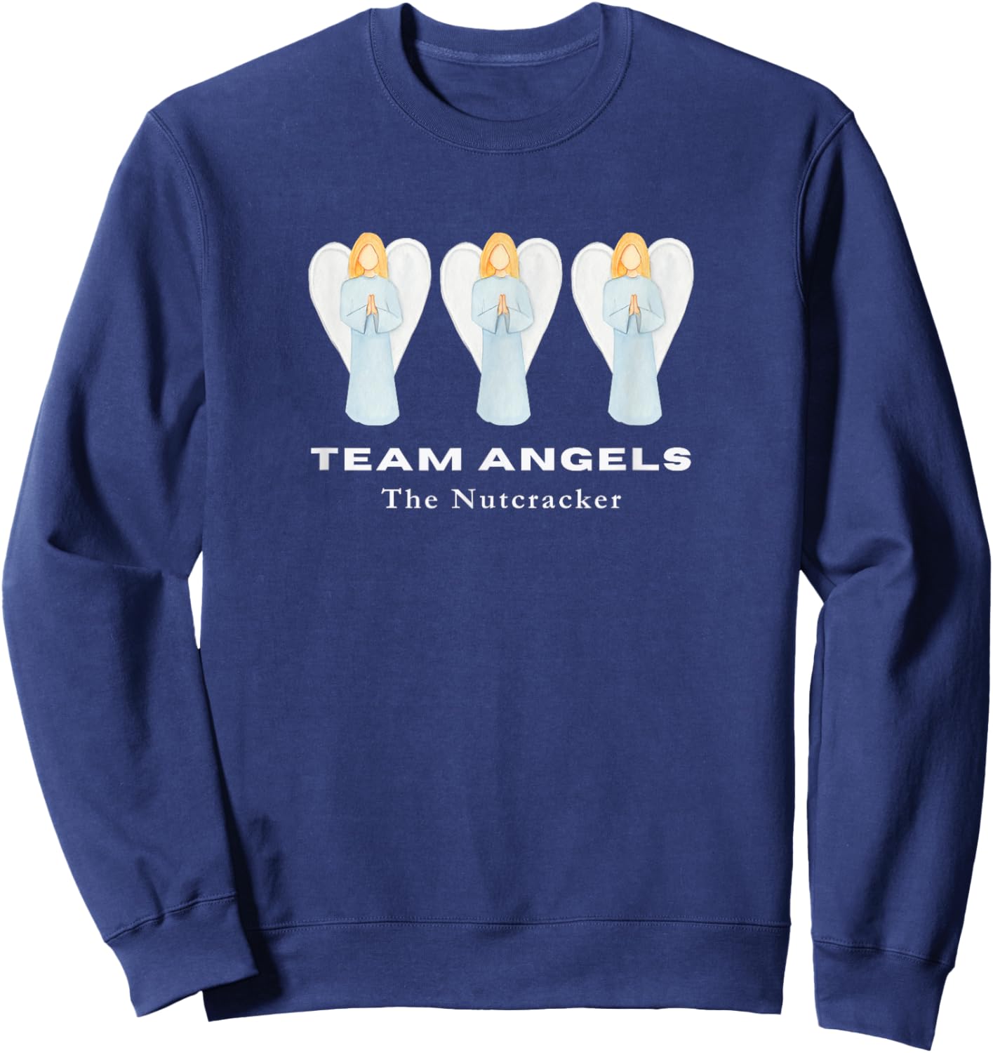 TEAM ANGELS THE NUTCRACKER Christmas Ballet Dancer Angel Sweatshirt - Sweatshirt | Navy
