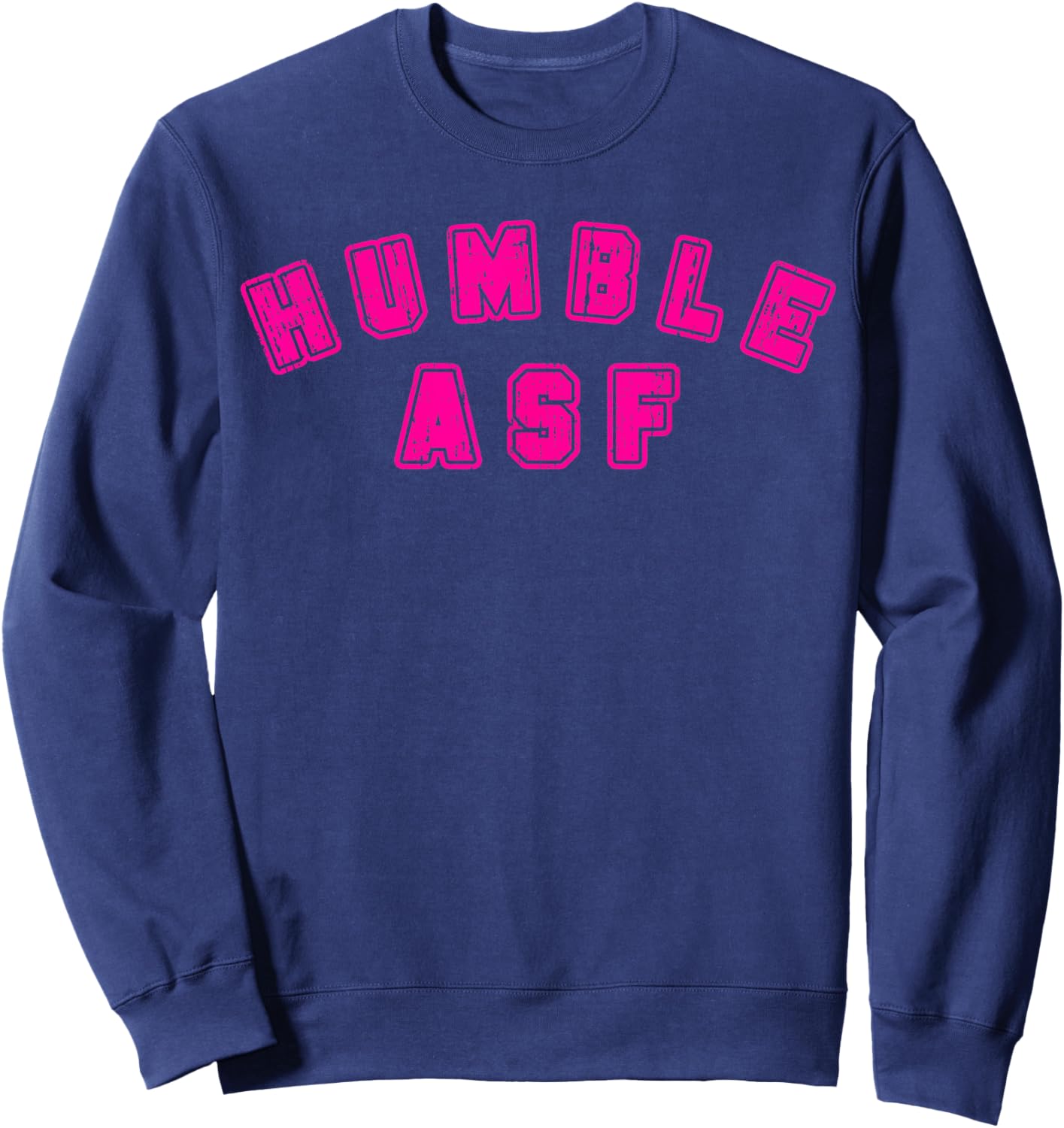 Funny Sarcastic Saying Vintage Varsity Humble Asf Sweatshirt - Sweatshirt | Navy