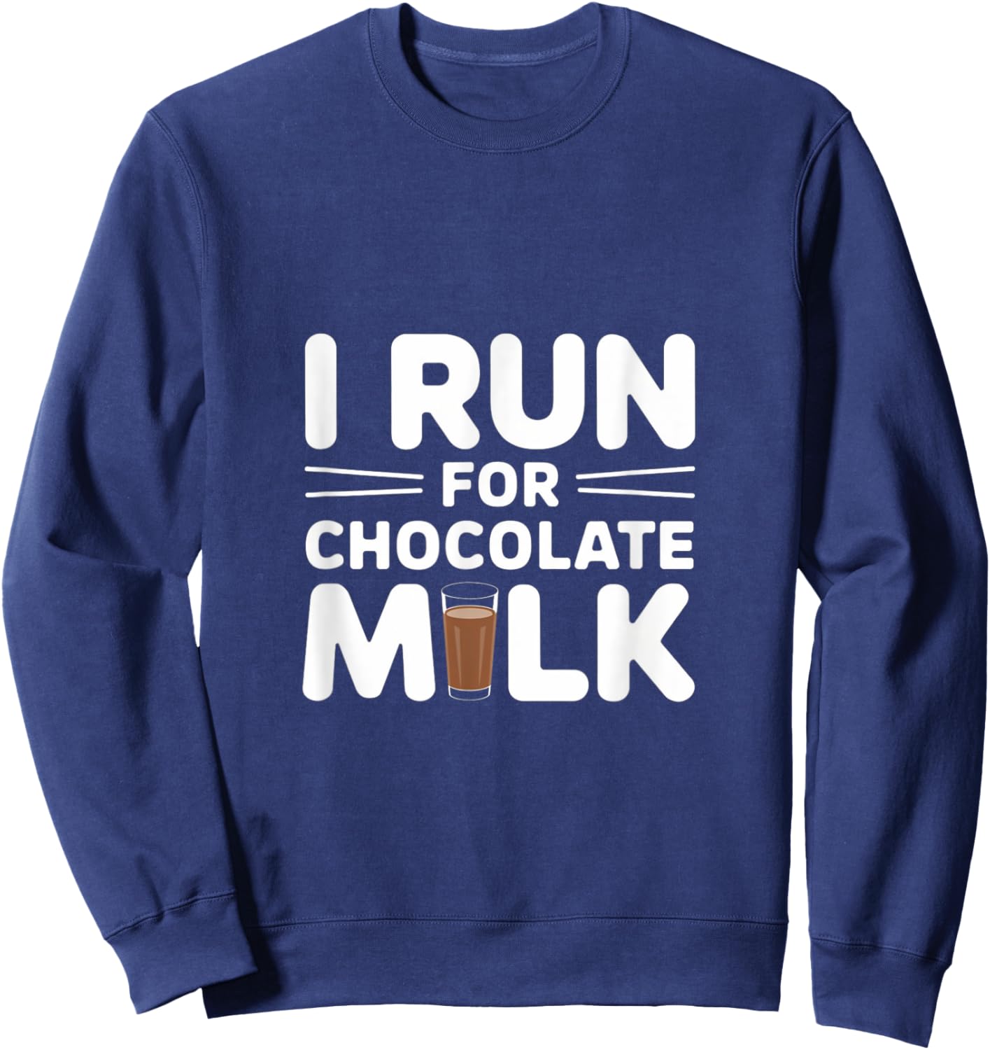 I Run for Chocolate Milk Running Sweatshirt - Sweatshirt | Navy