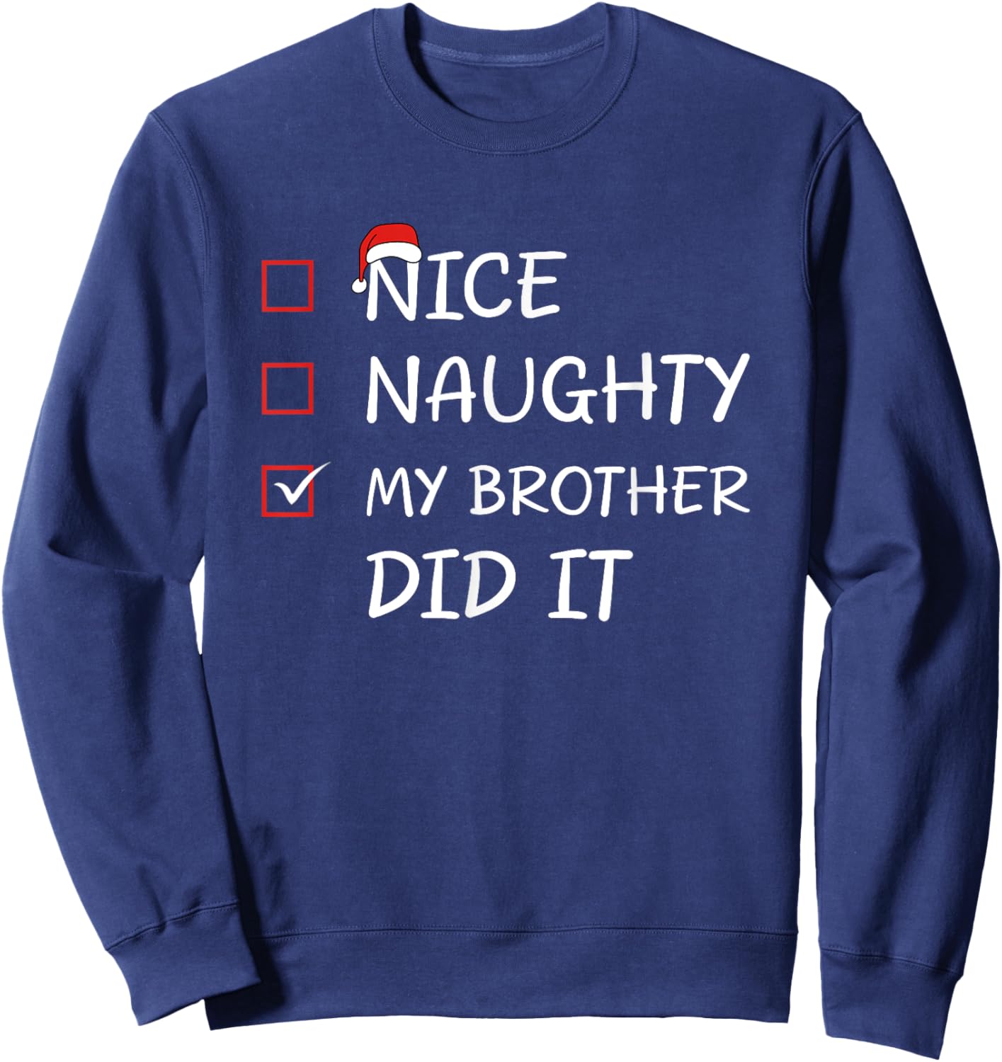 Nice Naughty My Brother Did It Sweatshirt - Sweatshirt | Navy