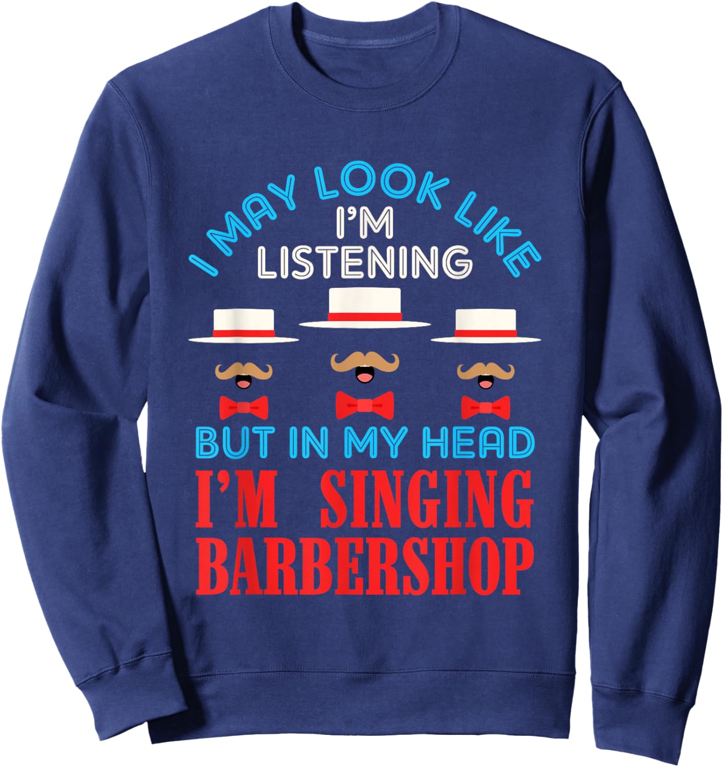 Singing Barbershop Funny Harmony Singer Music Quartet Sweatshirt - Sweatshirt | Navy