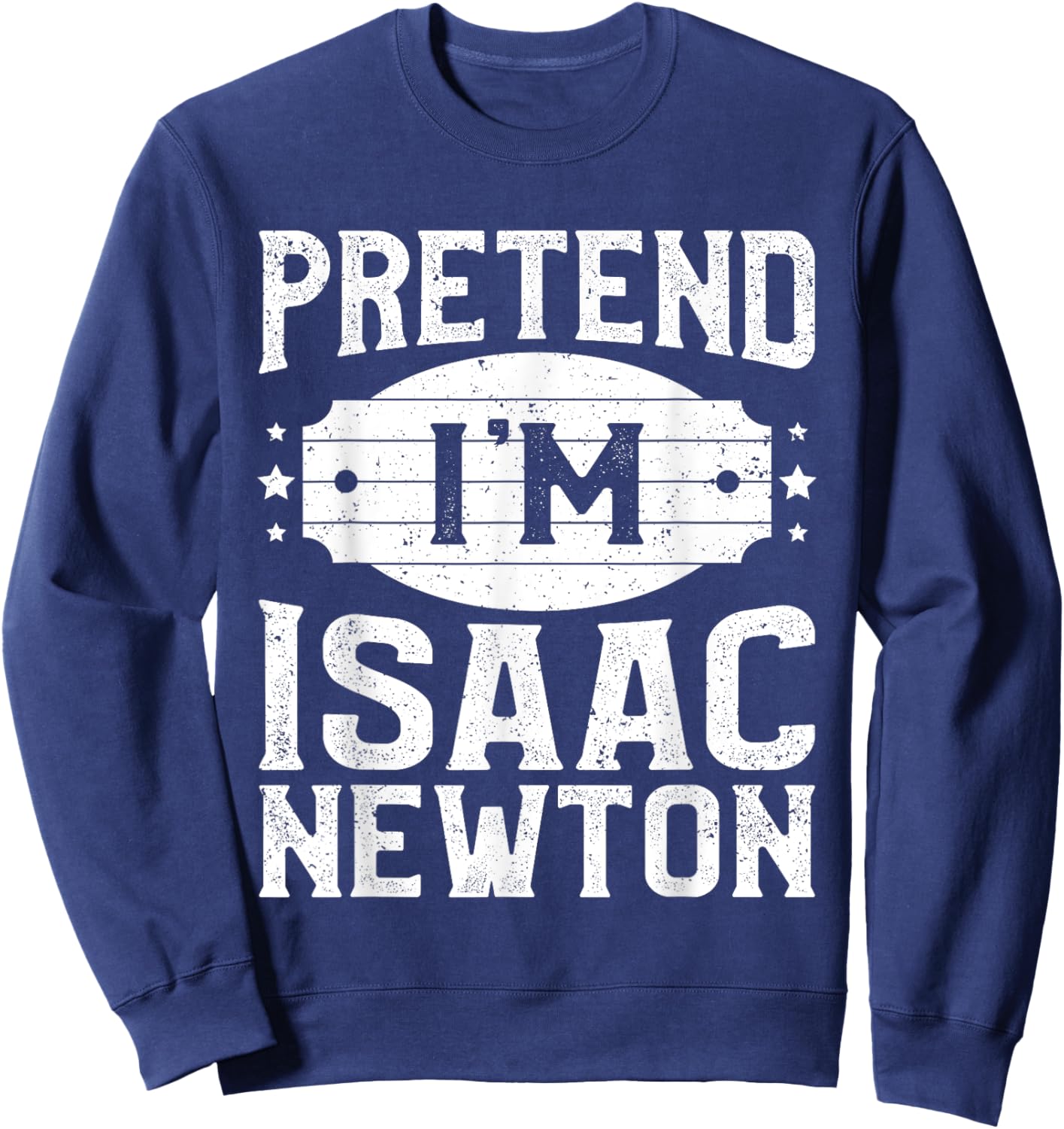 Pretend I'm Isaac Newton Matching Costume Halloween Party Sweatshirt - Sweatshirt | Navy