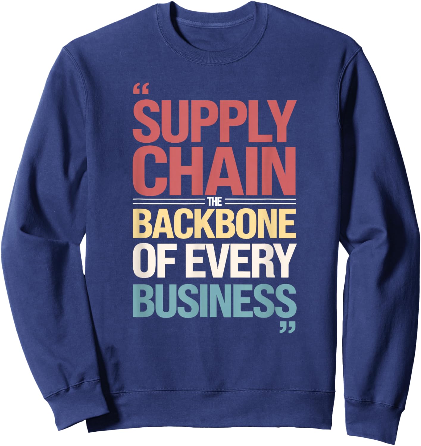 Supply Chain The Backbone Of Every Business Supply Chain Sweatshirt - Sweatshirt | Navy