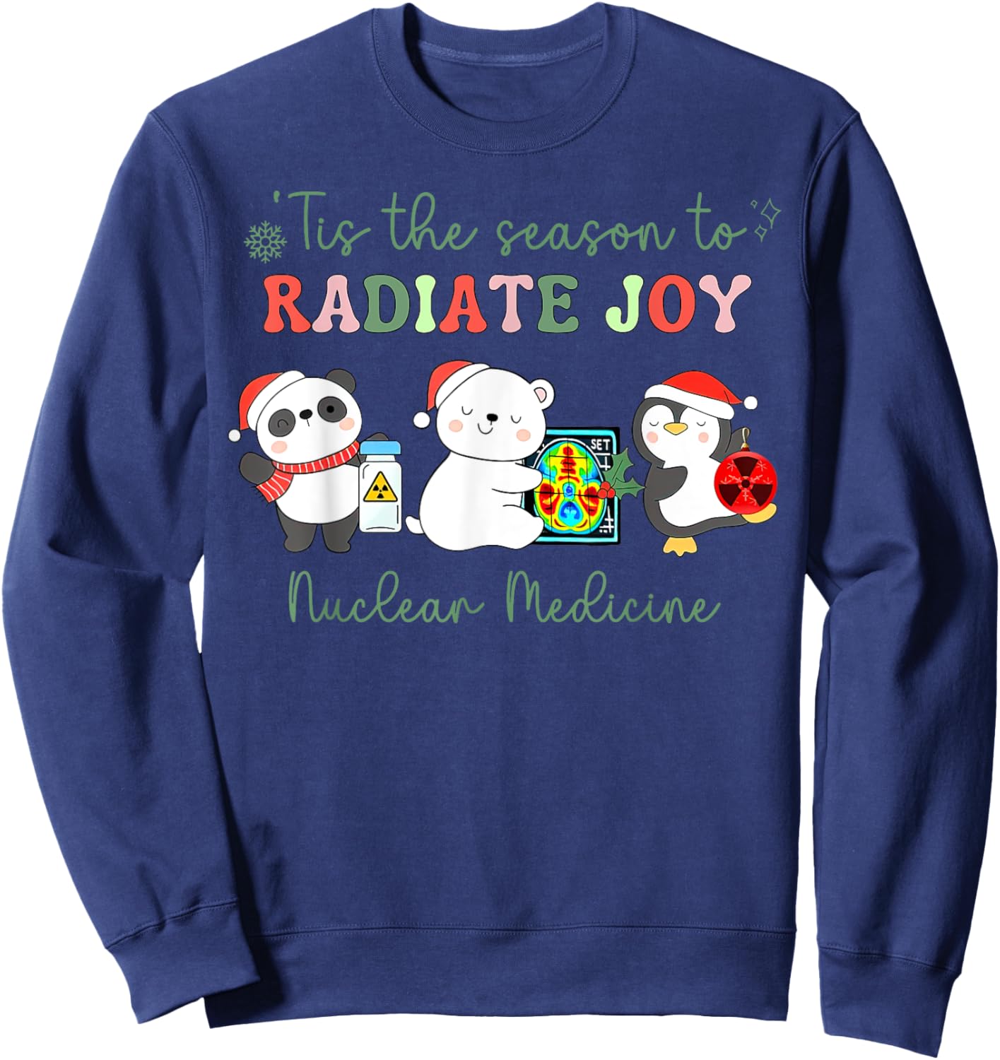 Tis The Season To Radiate Joy Nuclear Medicine NMT Christmas Sweatshirt - Sweatshirt | Navy