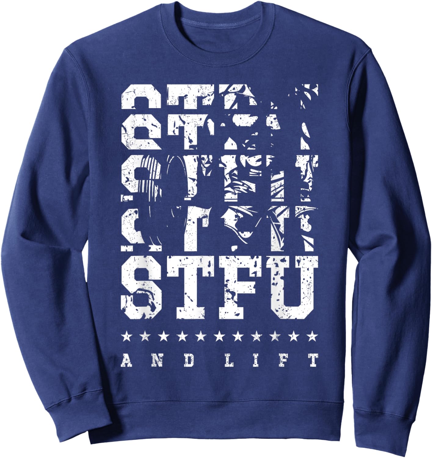 STFU And Lift Sweatshirt - Sweatshirt | Navy