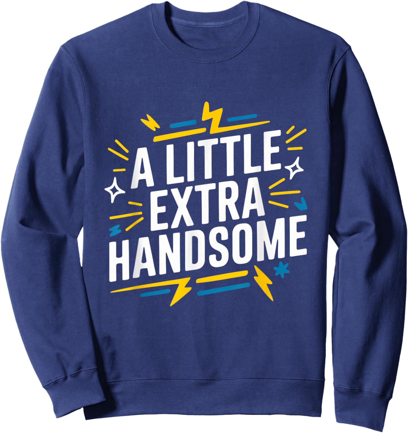 A Little Extra Handsome, Down Syndrome Awareness Day Sweatshirt - Sweatshirt | Navy