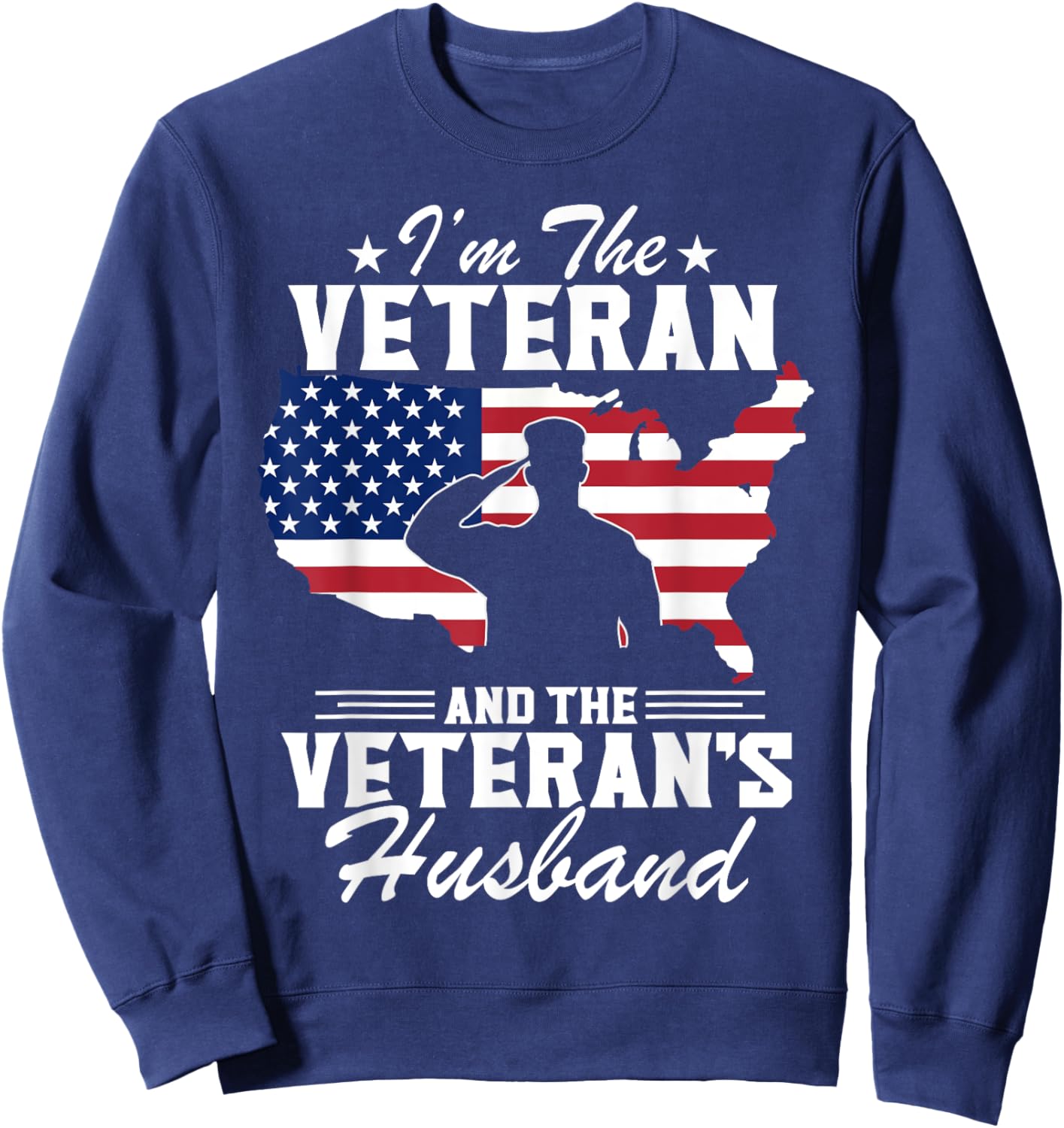 I'm Veteran And The Veteran's Husband Patriotic Veterans Day Sweatshirt - Sweatshirt | Navy