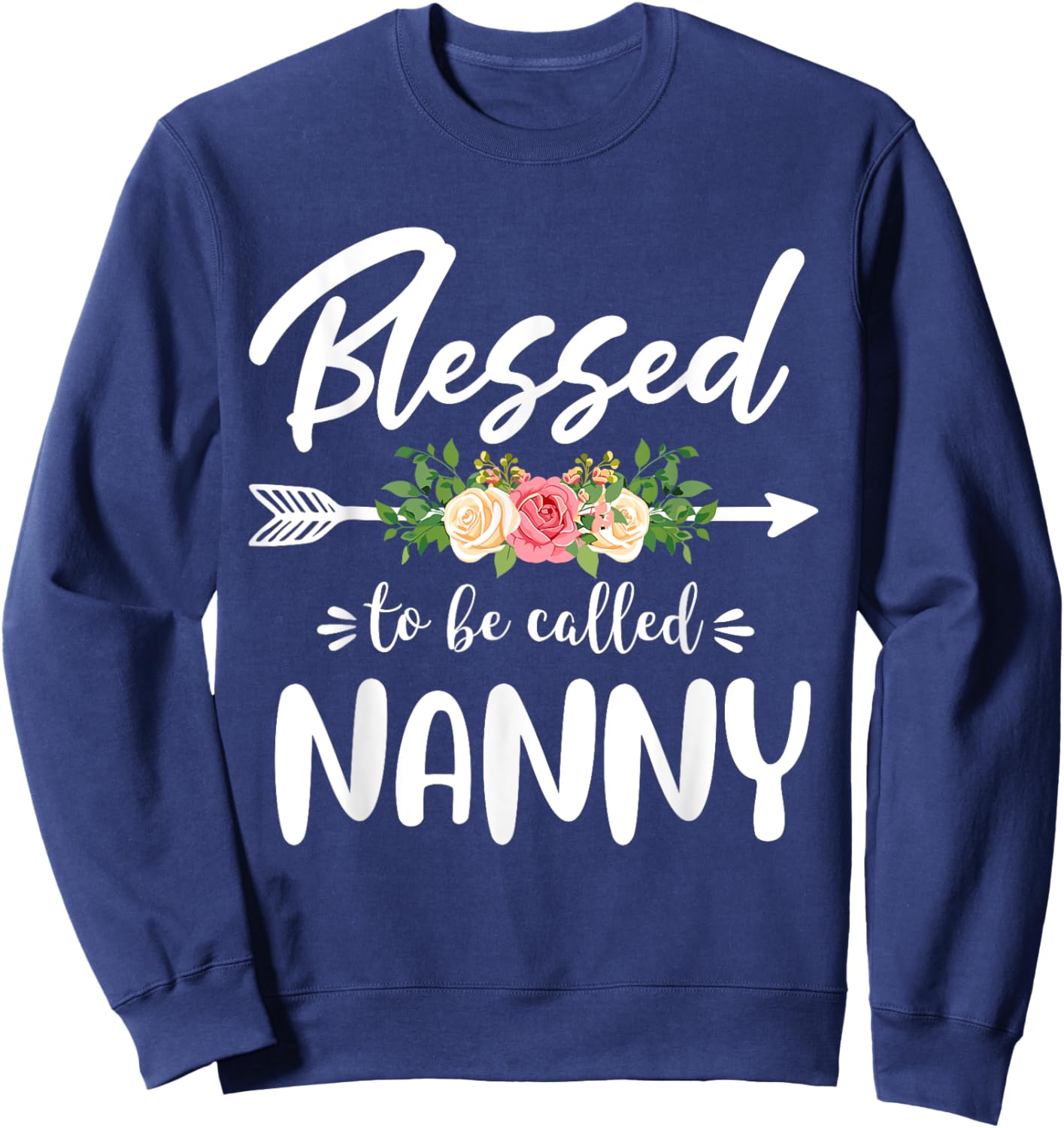 Blessed to be called Nanny Floral Arrow Design Mothers Day Sweatshirt - Sweatshirt | Navy