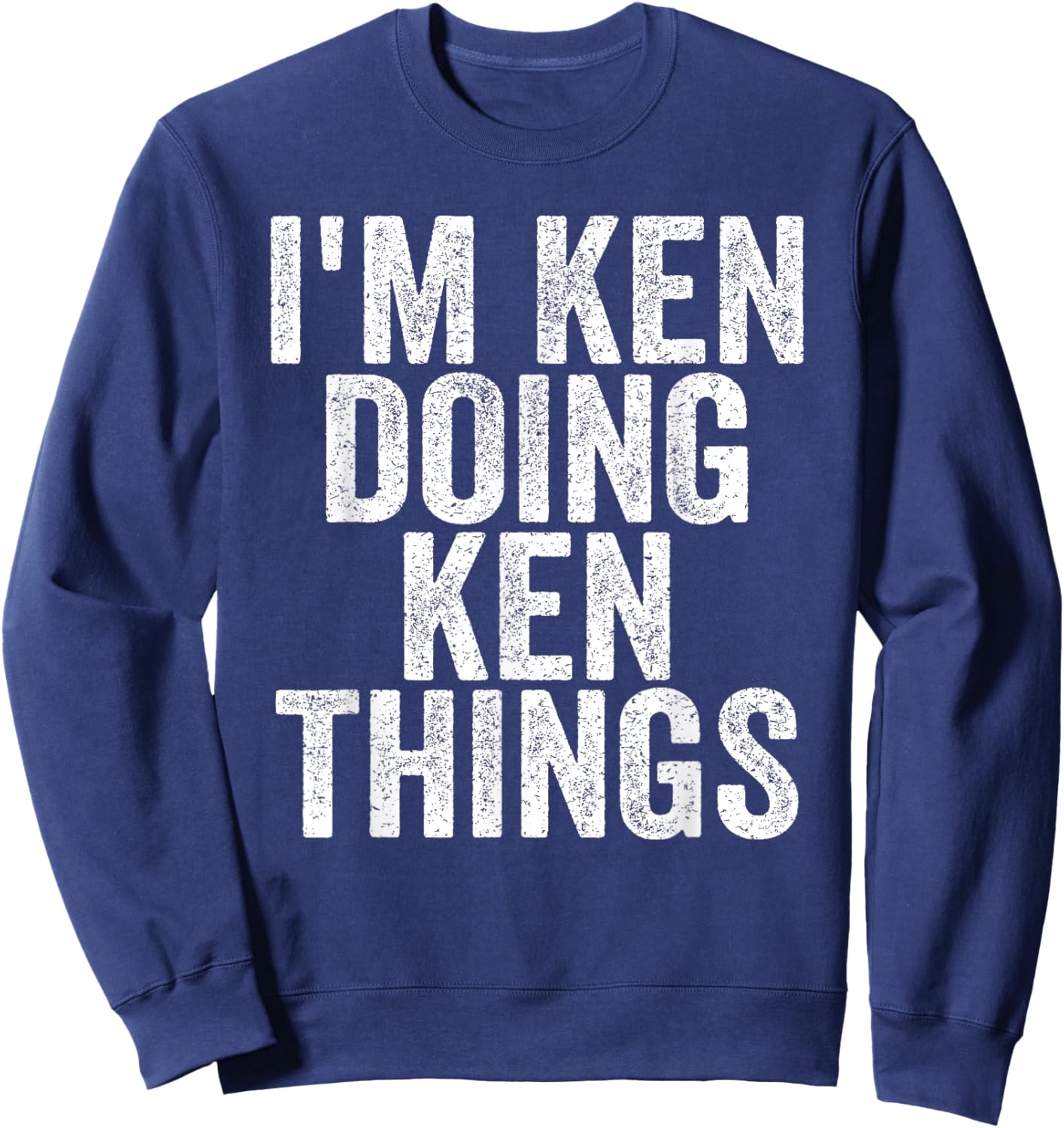 I'm Ken Doing Ken Things Funny Saying - -Adults, Kids - Black - Small - Short Sleeve Sweatshirt - Sweatshirt | Navy