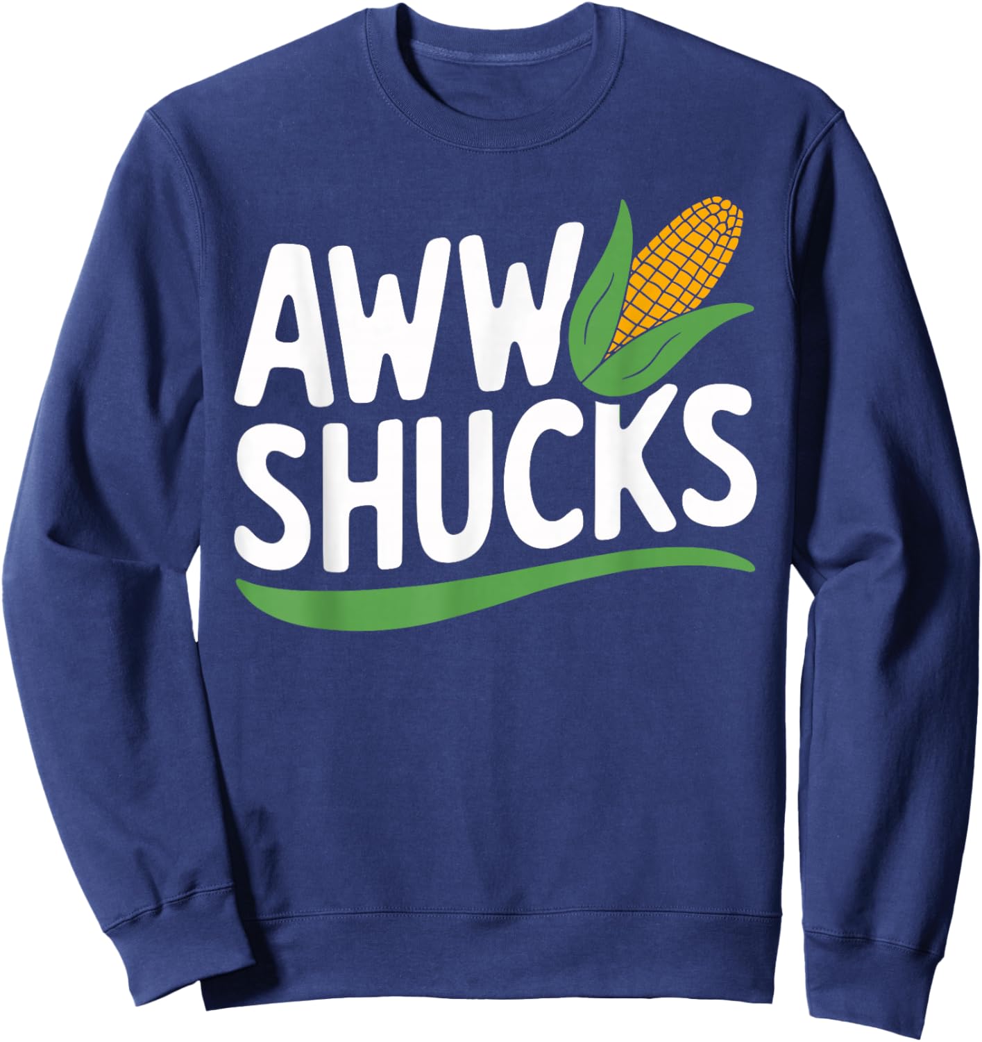 Aww Shucks Corn Humorous Corn for Summer Fun Sweatshirt - Sweatshirt | Navy