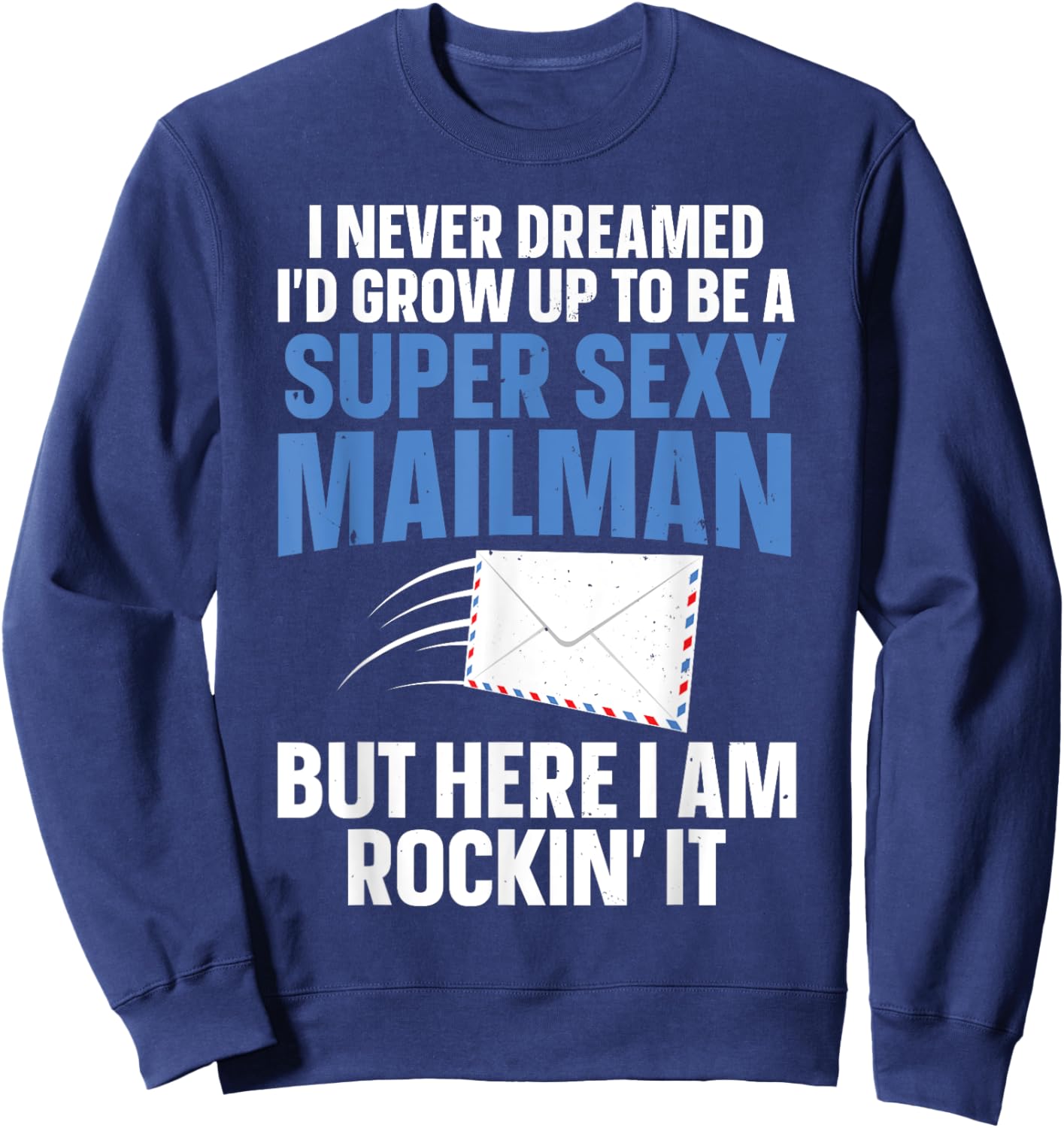 Cool Mailman Art Postal Worker Post Office Mail Man Sweatshirt - Sweatshirt | Navy