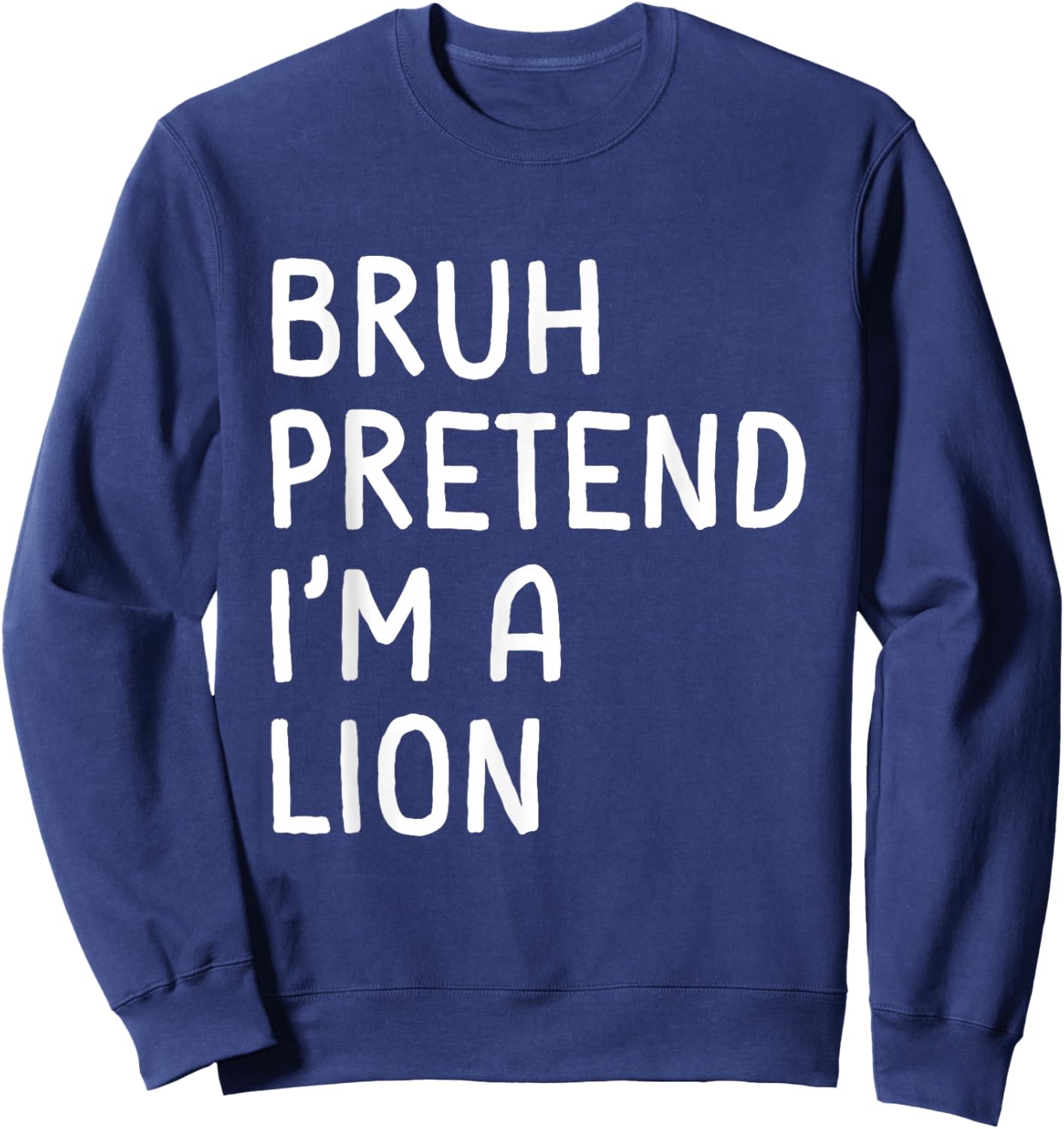 Bruh Pretend I'm a Lion Funny Matching Halloween Sweatshirt - Sweatshirt | Navy