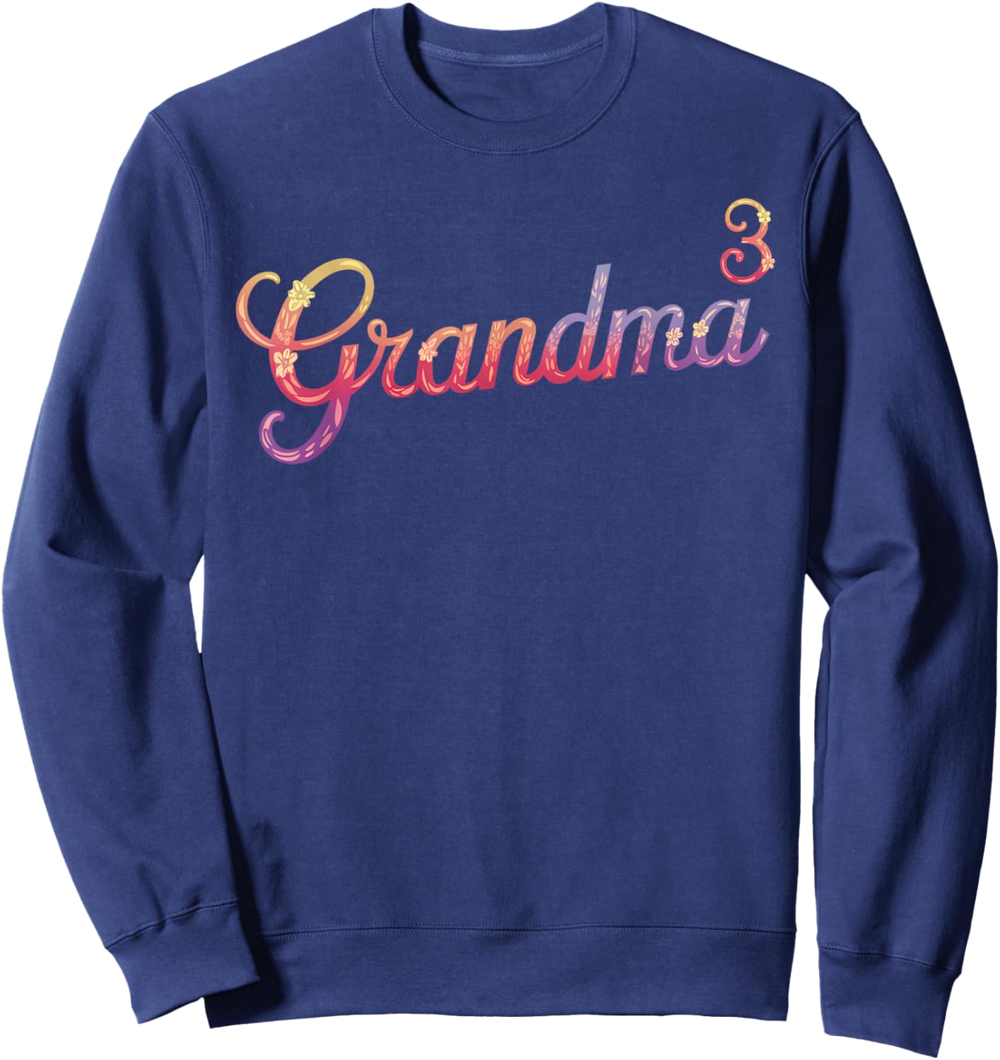 Grandma of Three Floral 3rd Time Grandma with 3 Grandkids Sweatshirt - Sweatshirt | Navy