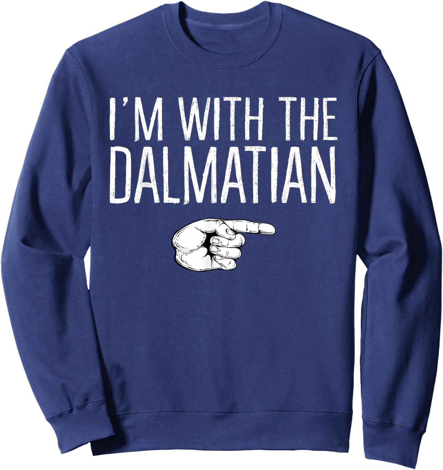 I'm With The Dalmatian Matching Costume Lazy Halloween Party Sweatshirt - Sweatshirt | Navy