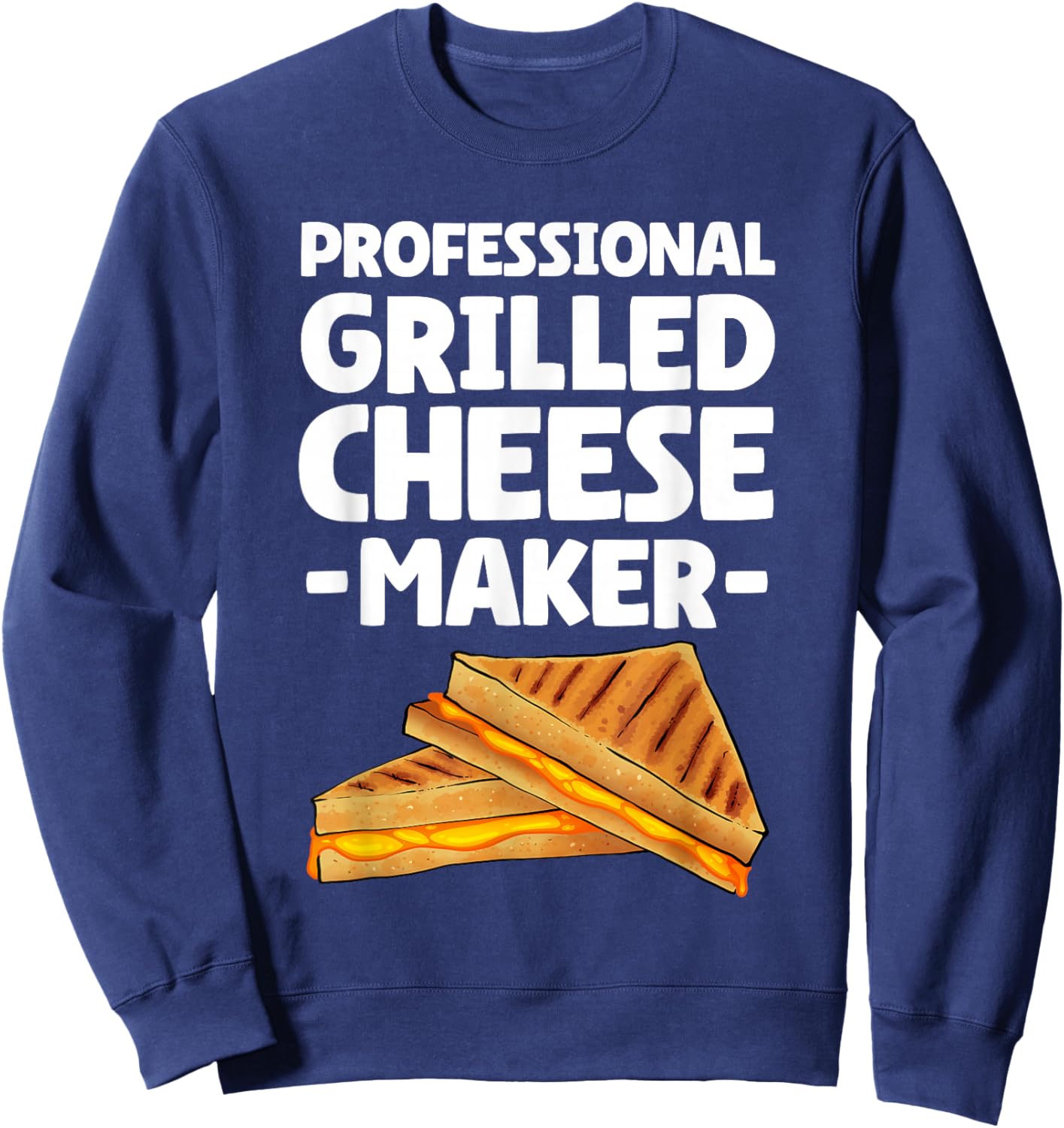 Funny Grilled Cheese Maker Art Women Grilled Cheese Sweatshirt - Sweatshirt | Navy