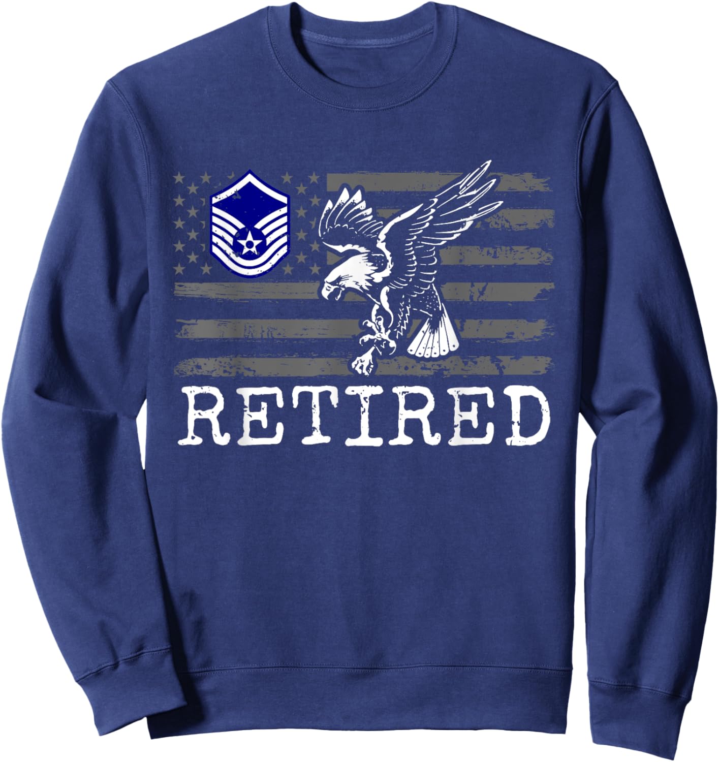 USAF Retired E7 Master Sergeant USA Flag with Eagle Sweatshirt - Sweatshirt | Navy