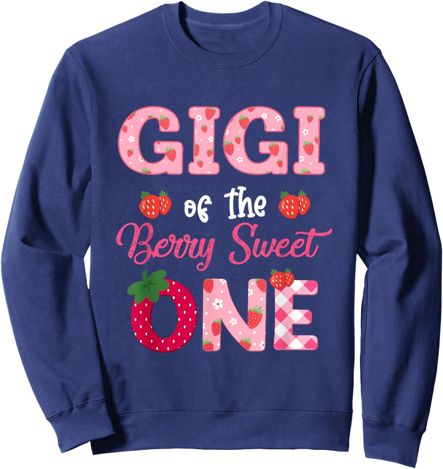 Gigi Of The Berry Sweet One Strawberry First Birthday Sweatshirt - Sweatshirt | Navy