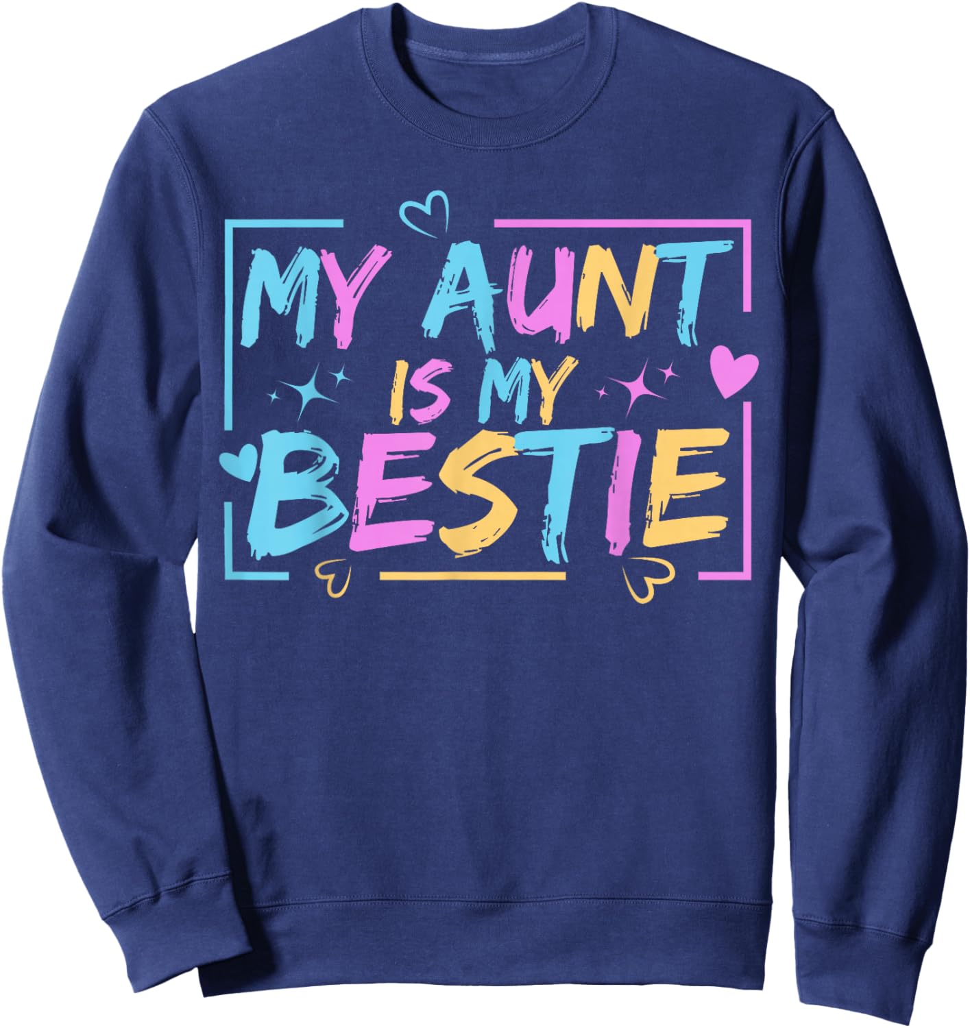 My Aunt is My Bestie Aunt And niece Matching Sweatshirt - Sweatshirt | Navy