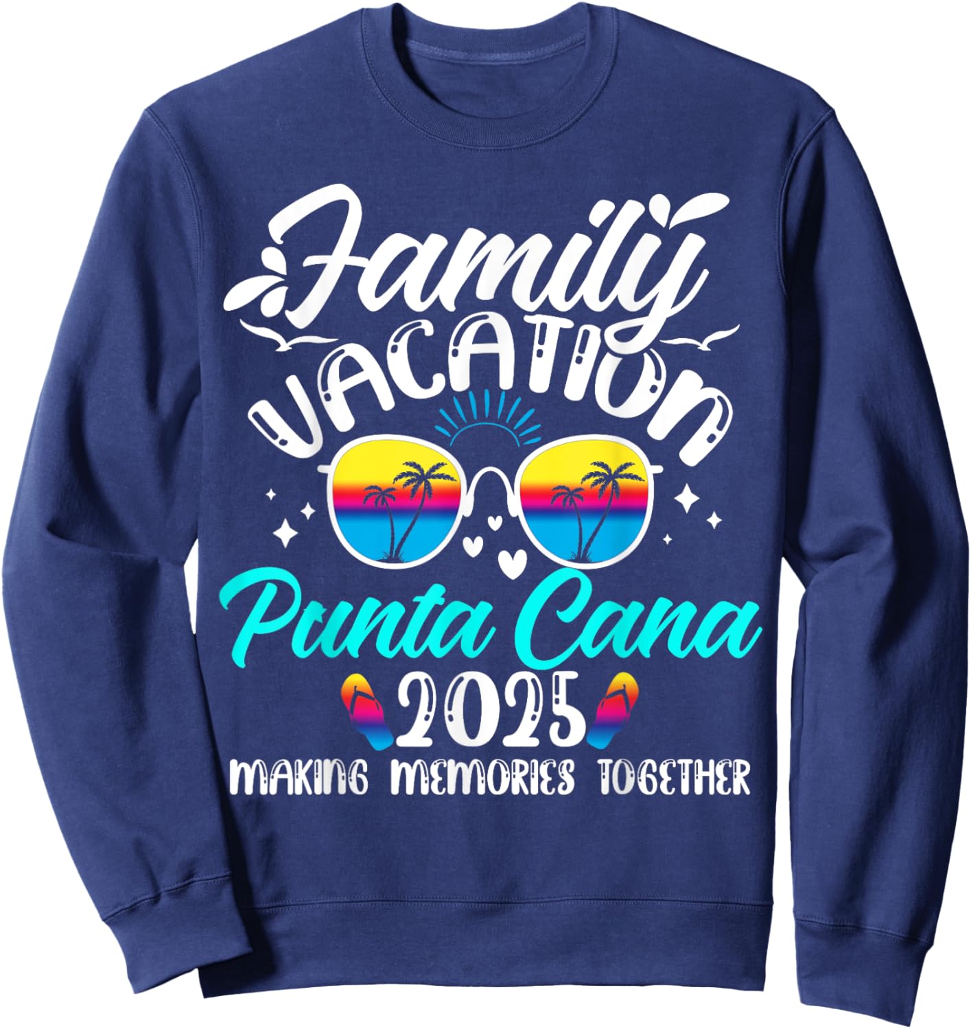 Family Vacation Punta Cana 2025 Making Memories Summer Trip Sweatshirt - Sweatshirt | Navy