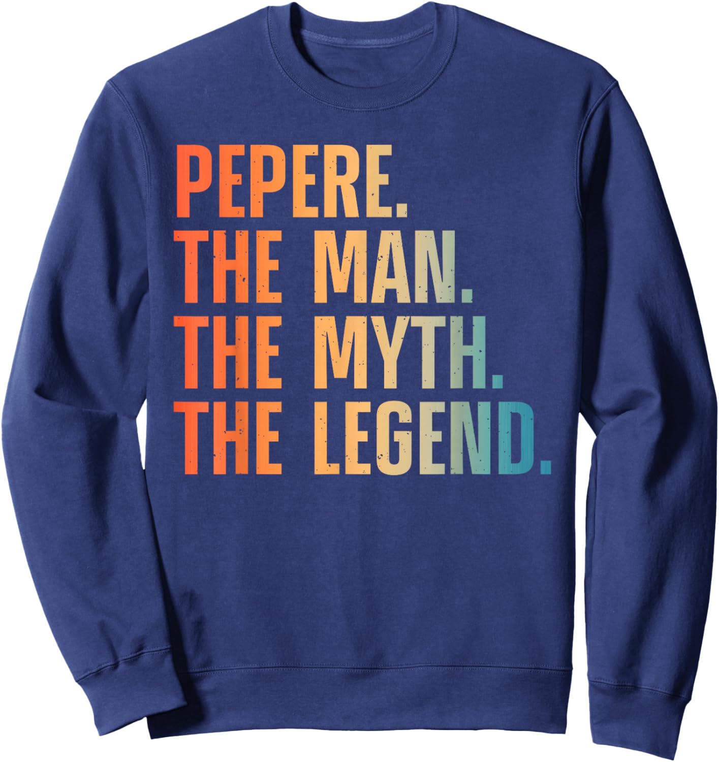 Pepere Design For Grandpa Grandfather From Grandkids Pepere Sweatshirt - Sweatshirt | Navy