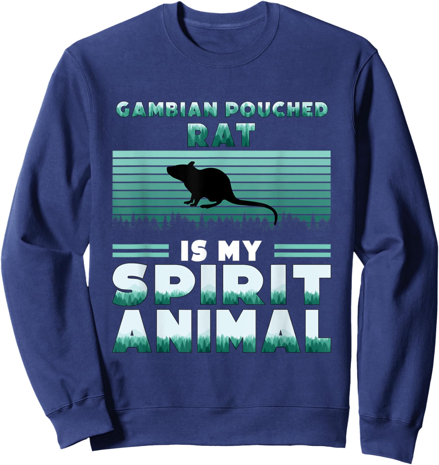 Gambian Pouched Rat is my Spirit Animal African Rat Sweatshirt - Sweatshirt | Navy