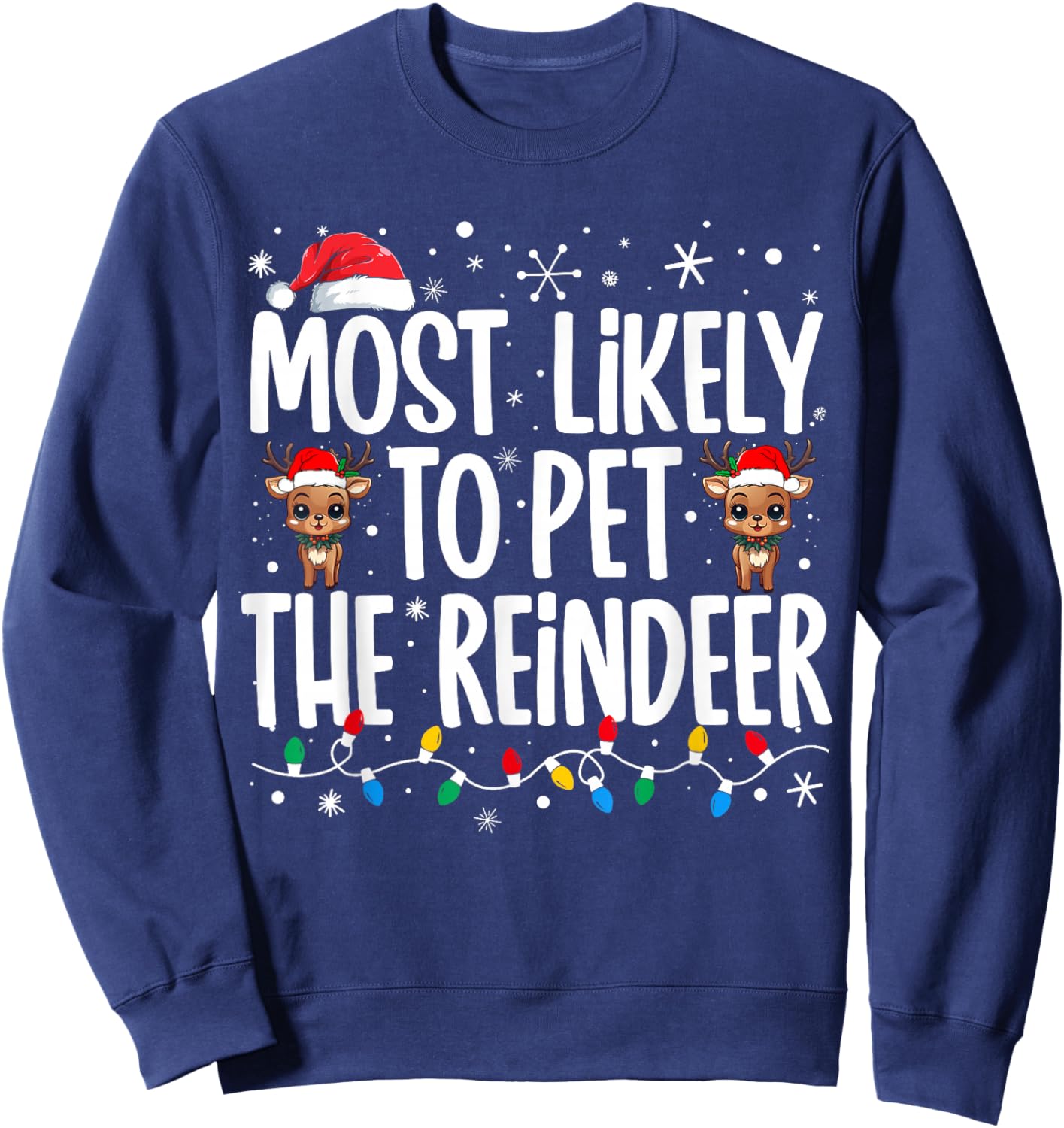 Most Likely To Pet The Reindeer Family Matching Christmas Sweatshirt - Sweatshirt | Navy