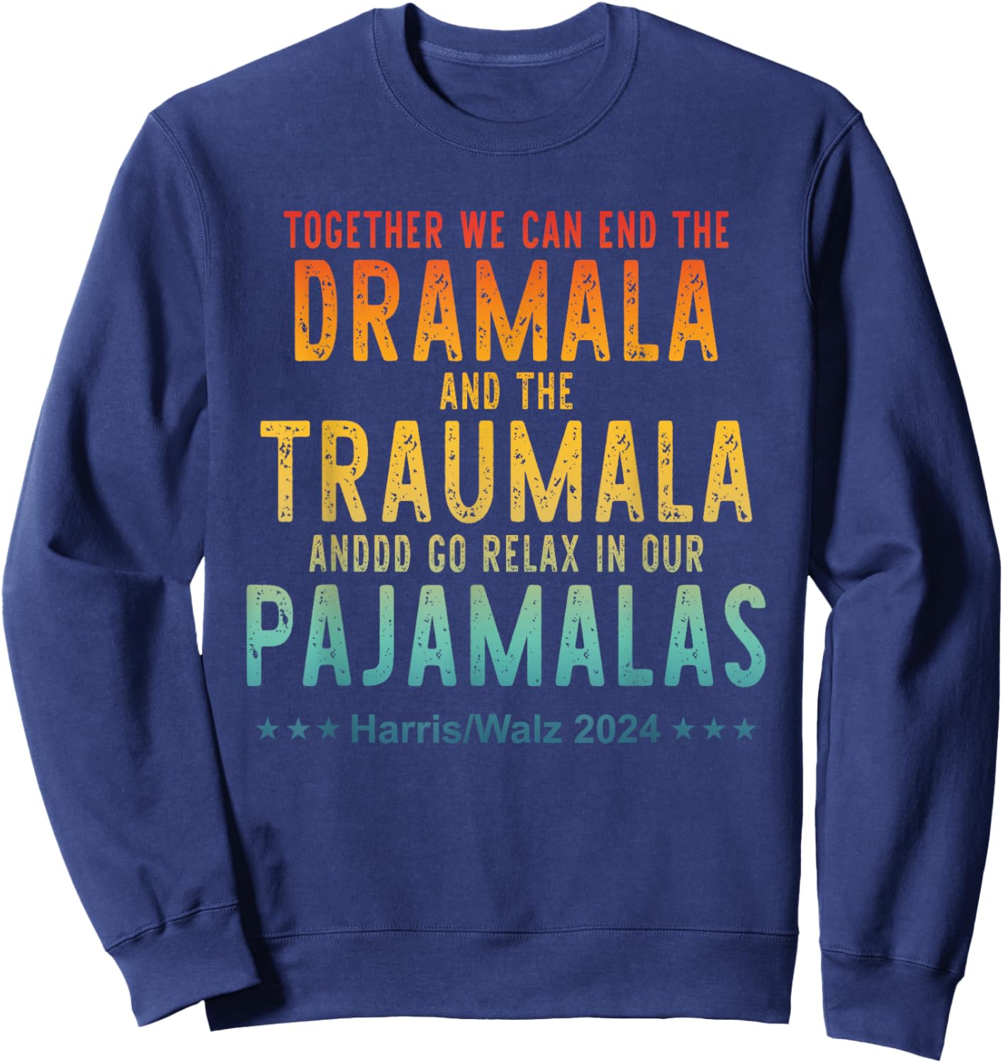 Together We Can End The Dramala And The Traumala Apparel Sweatshirt - Sweatshirt | Navy