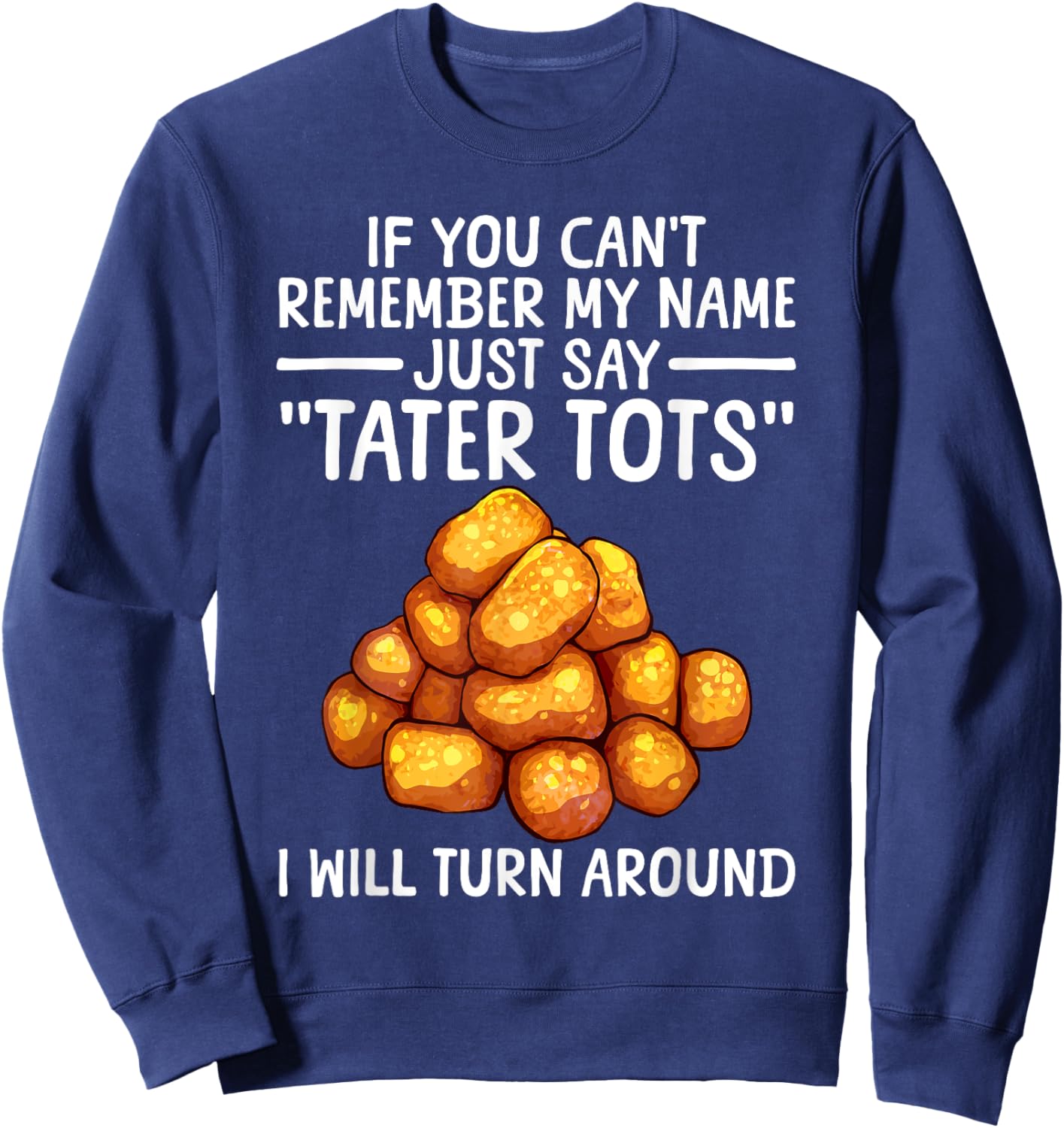 Tater Tot Design Women Kids Potato Tater Tot Lover Sweatshirt - Sweatshirt | Navy