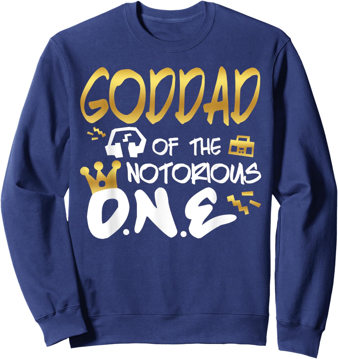 Goddad Of The Notorious One Old School 1st Hip Hop Birthday Sweatshirt - Sweatshirt | Navy