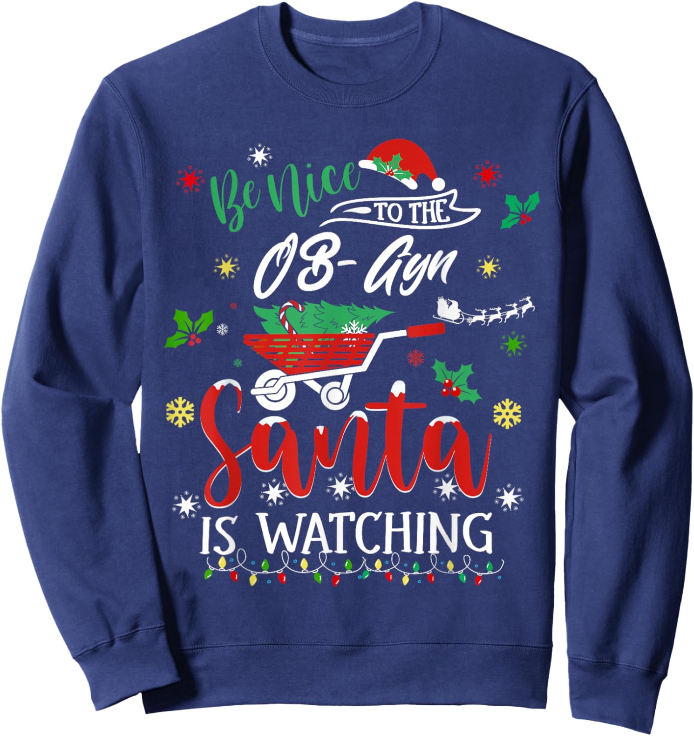 Be Nice To The Ob-Gyn Joyful Christmas Childbirth Doctor Sweatshirt - Sweatshirt | Navy