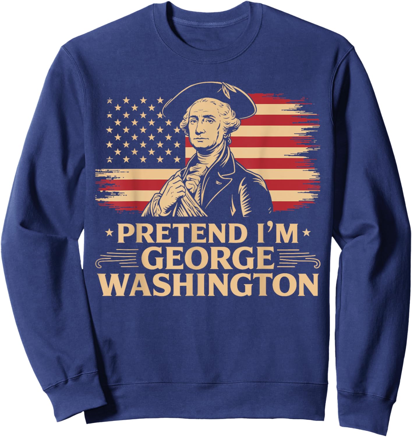 Pretend I'm George Washington Vintage Halloween Costume Sweatshirt - Sweatshirt | Navy