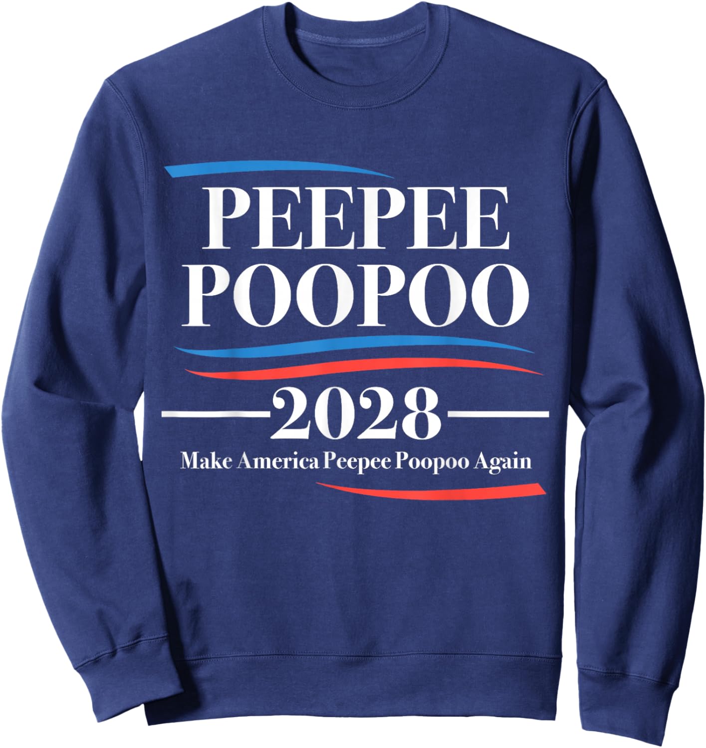 Pee Pee Poo Poo 2028 Peepee Poopoo Meme Sweatshirt - Sweatshirt | Navy