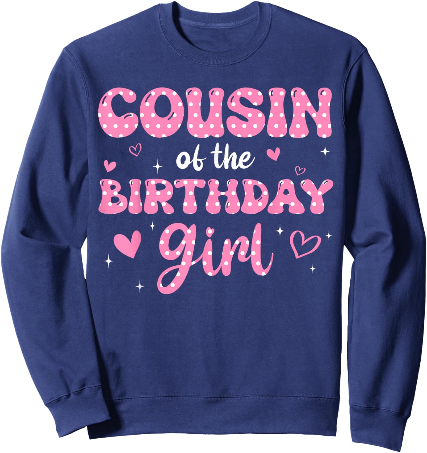 Cousin Of The Birthday Pink Girl Matching Family Sweatshirt - Sweatshirt | Navy