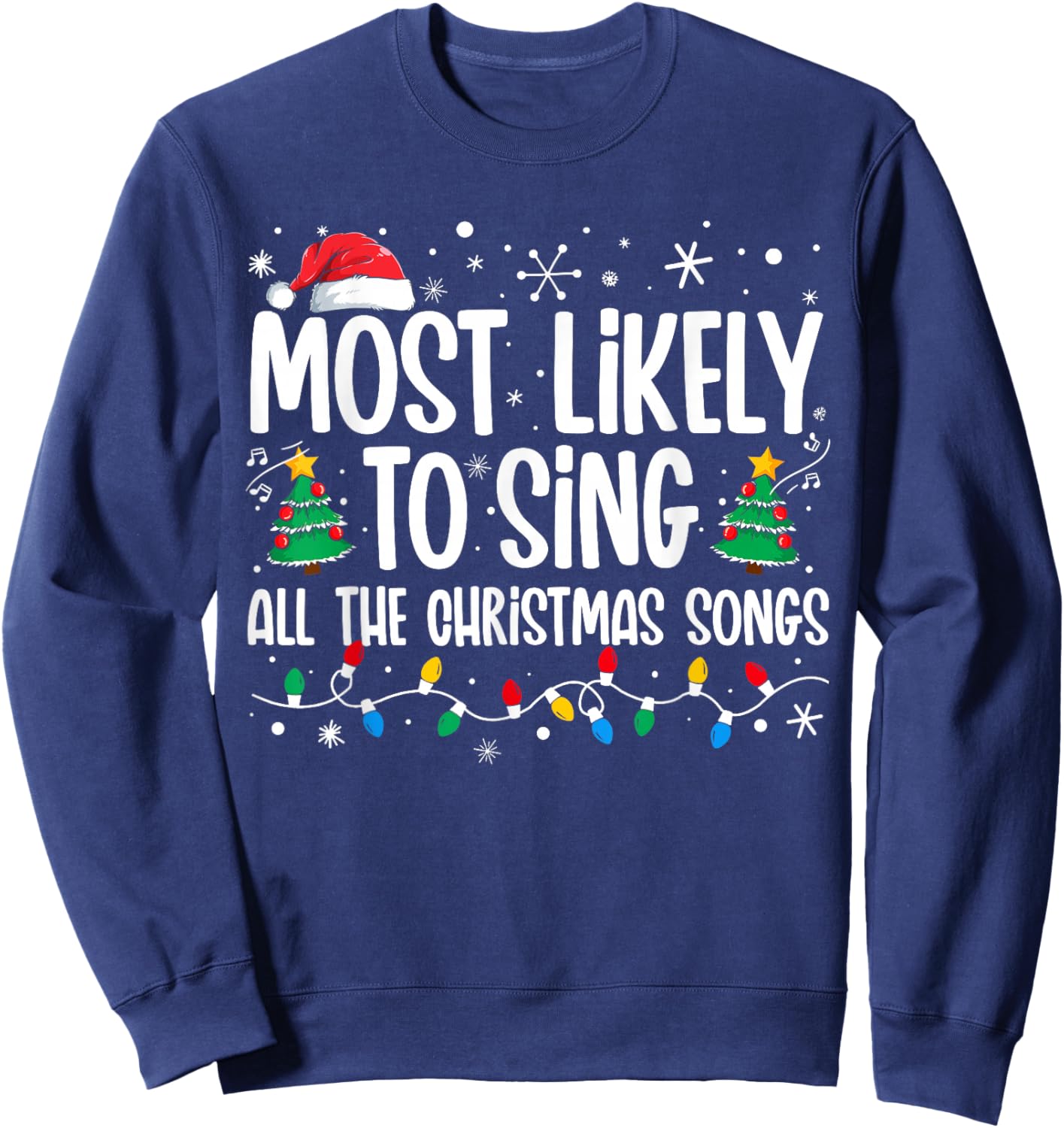 Most Likely To Sing All The Christmas Songs Family Matching Sweatshirt - Sweatshirt | Navy