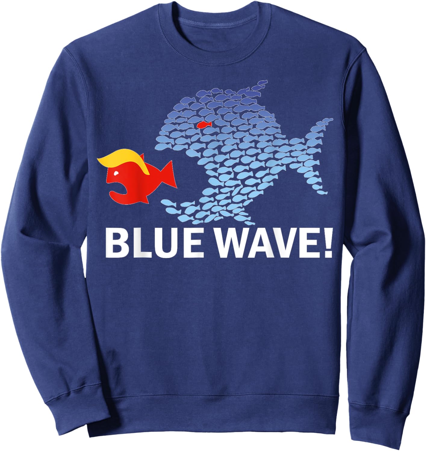 Blue Wave 2024 Funny Big Fish Eat Little Fish Trump Hair Sweatshirt - Sweatshirt | Navy