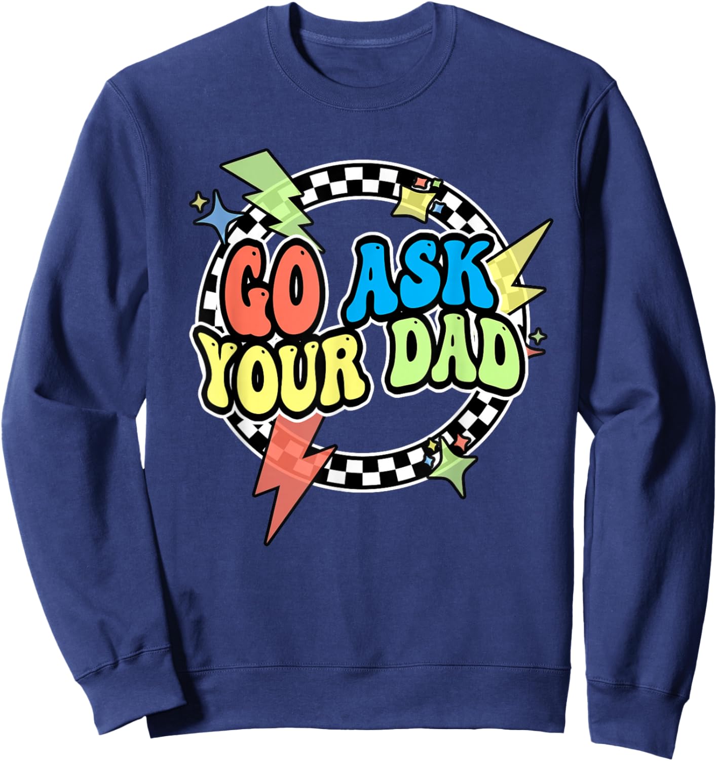 Retro Go Ask Your Dad Shirt Women Mama Is Off Mothers Day Sweatshirt - Sweatshirt | Navy