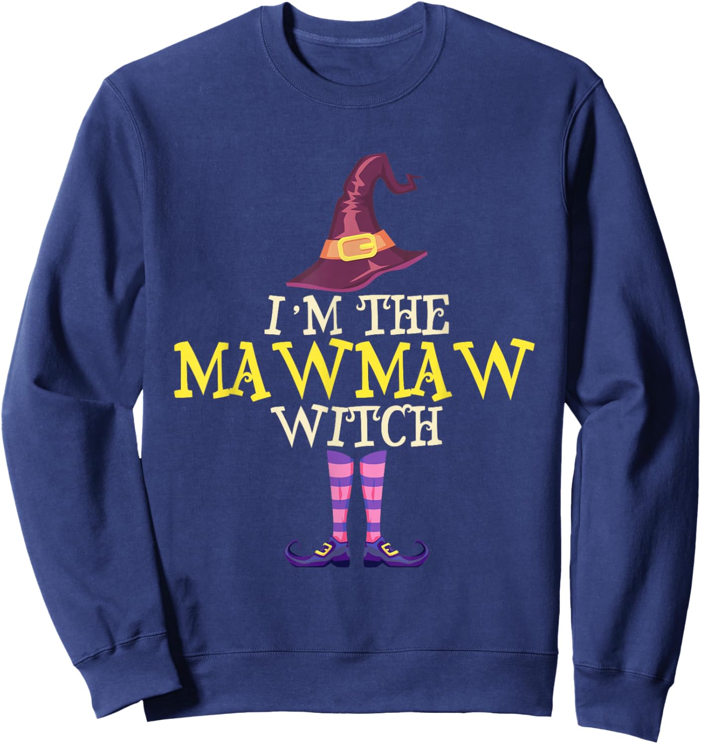 I'm The MawMaw Witch Costume Halloween Funny Witchy Maw-Maw Sweatshirt - Sweatshirt | Navy