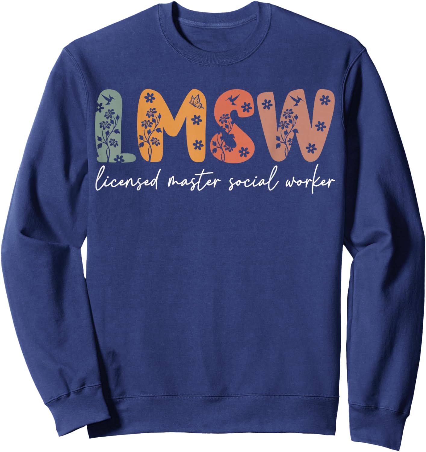 Retro Floral LMSW Licensed Master Social Worker Sweatshirt - Sweatshirt | Navy