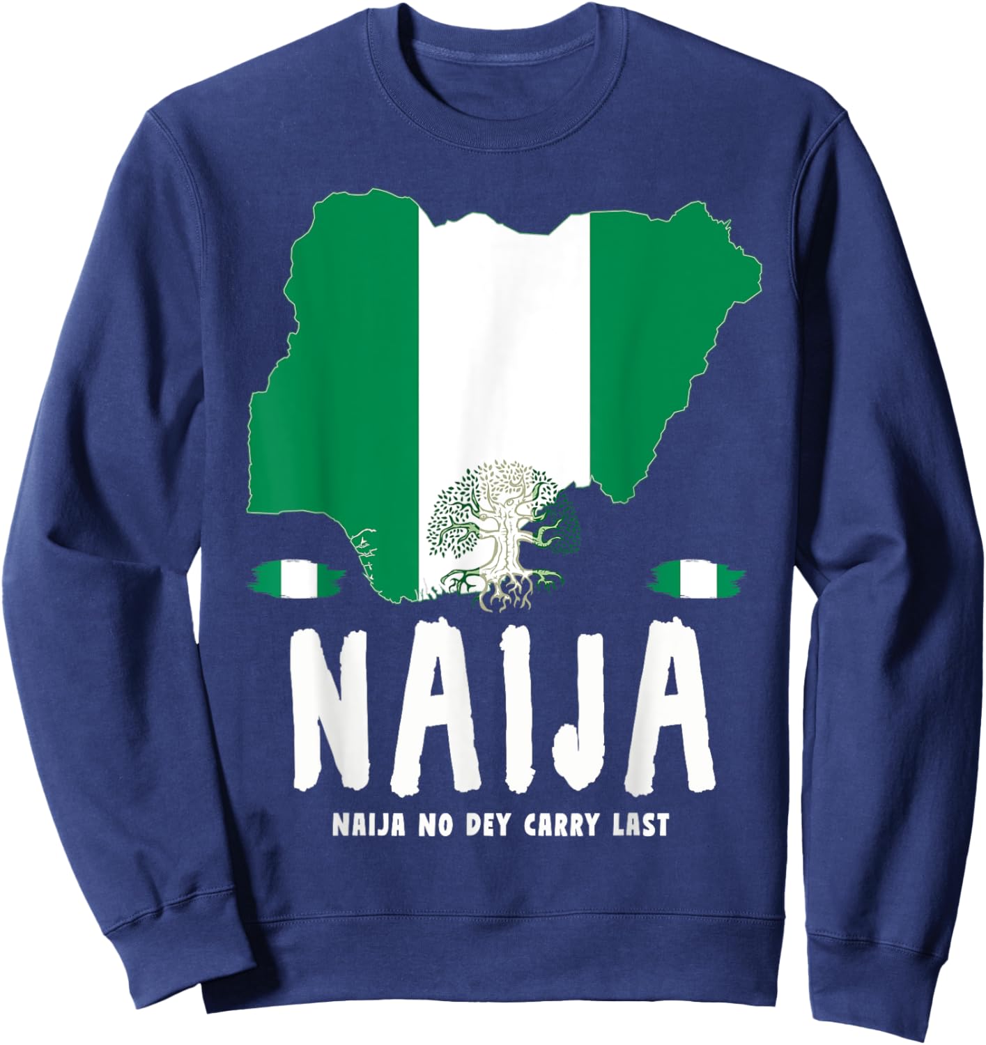 Naija Heritage Nigerian Roots Idea & Nigeria Flag Sweatshirt - Sweatshirt | Navy