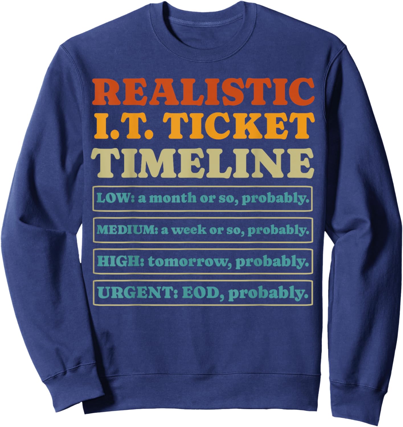 Funny IT Ticket Tech Support I.T. Guy Technical Computer Gag Sweatshirt - Sweatshirt | Navy