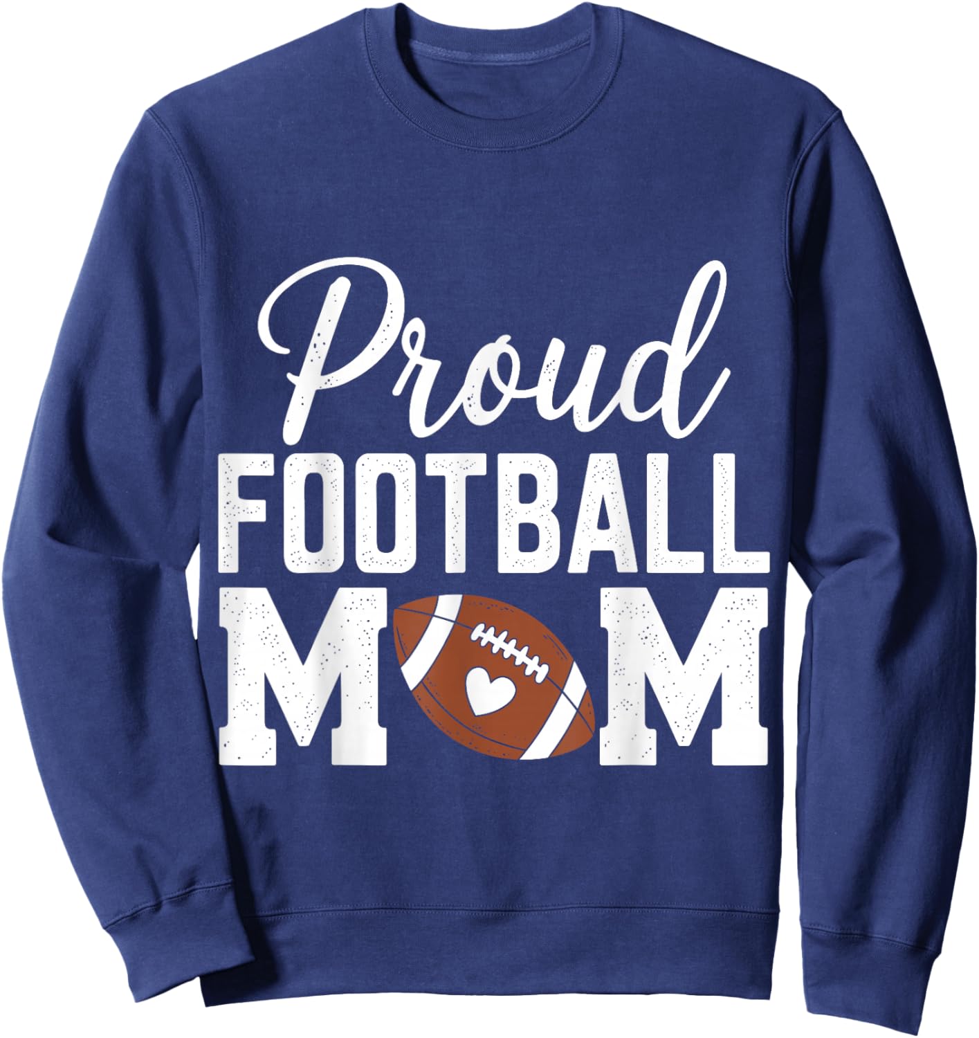 Proud Football Mom Funny Football Player Mom Sweatshirt - Sweatshirt | Navy