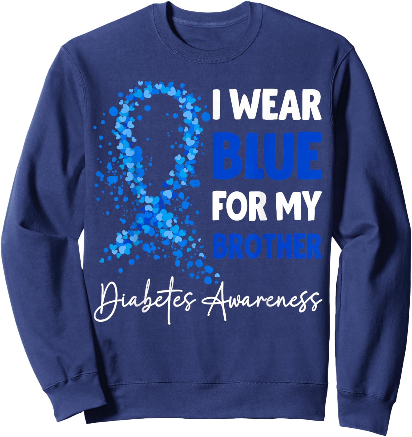 I Wear Blue My Brother Diabetes Awareness Diabetic Brother Sweatshirt - Sweatshirt | Navy