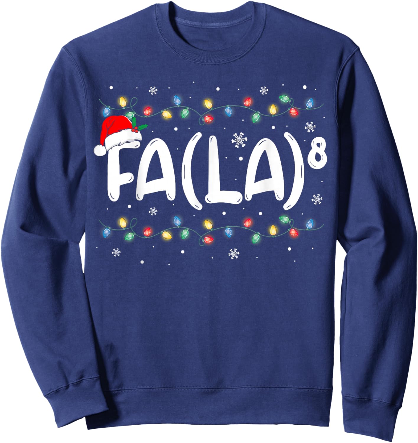 FA (LA)8 Funny Christmas Santa Fa La Math Teacher Men Women Sweatshirt - Sweatshirt | Navy